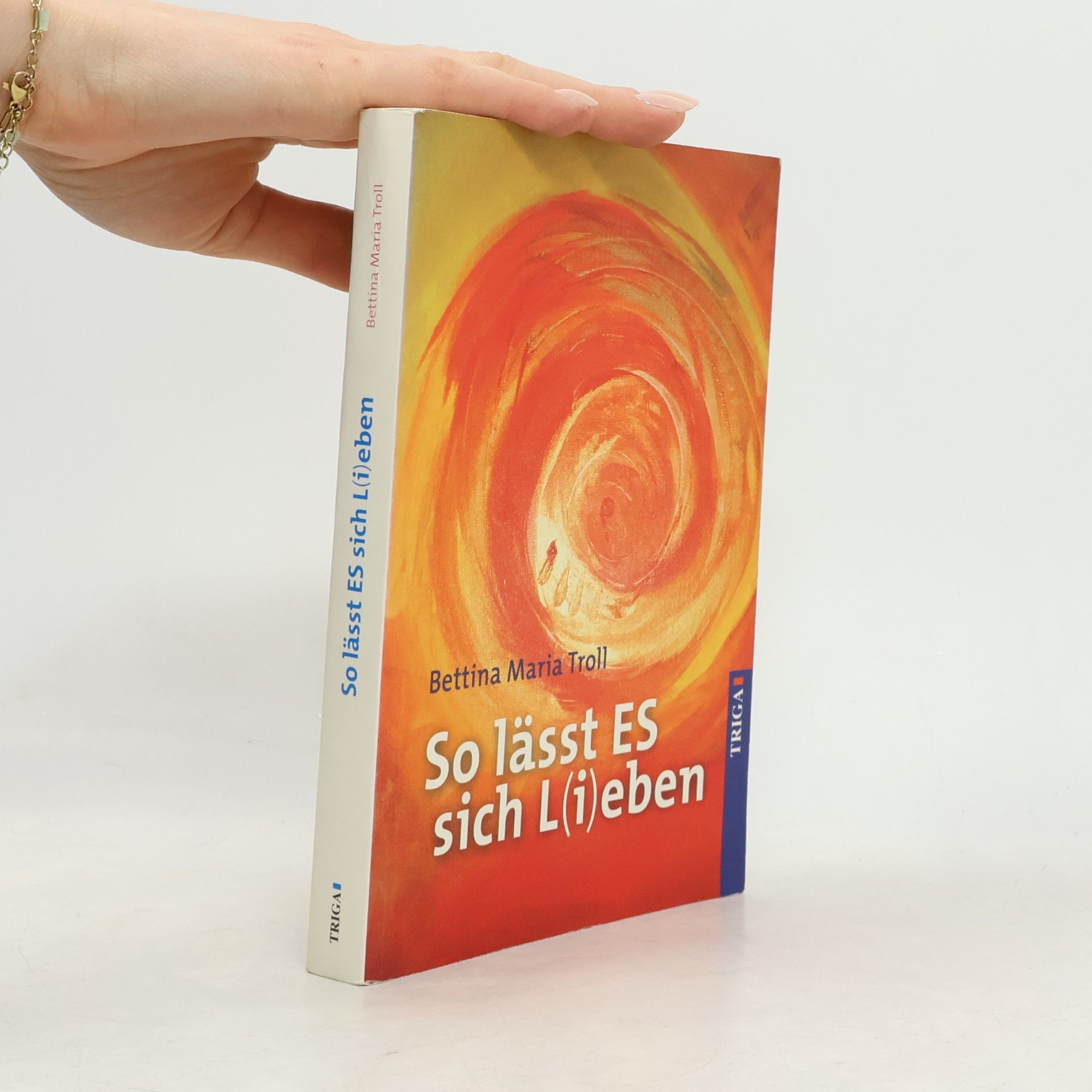 Bettina Maria Troll So lässt es sich l(i)eben