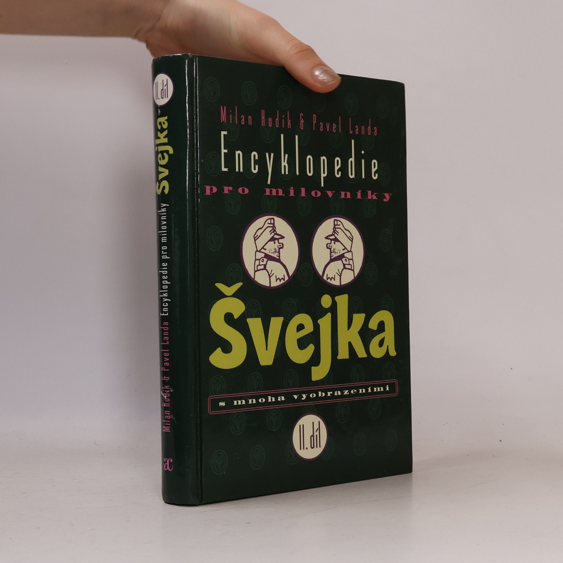 Encyklopedie pro milovníky Švejka s mnoha vyobrazeními. II. díl.