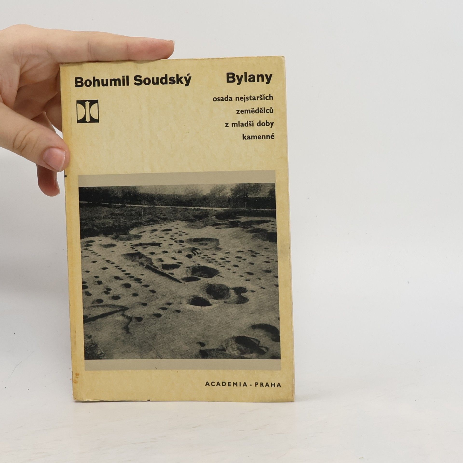 Bohumil Soudský Bylany. Osada nejstarších zemědělců z doby kamenné