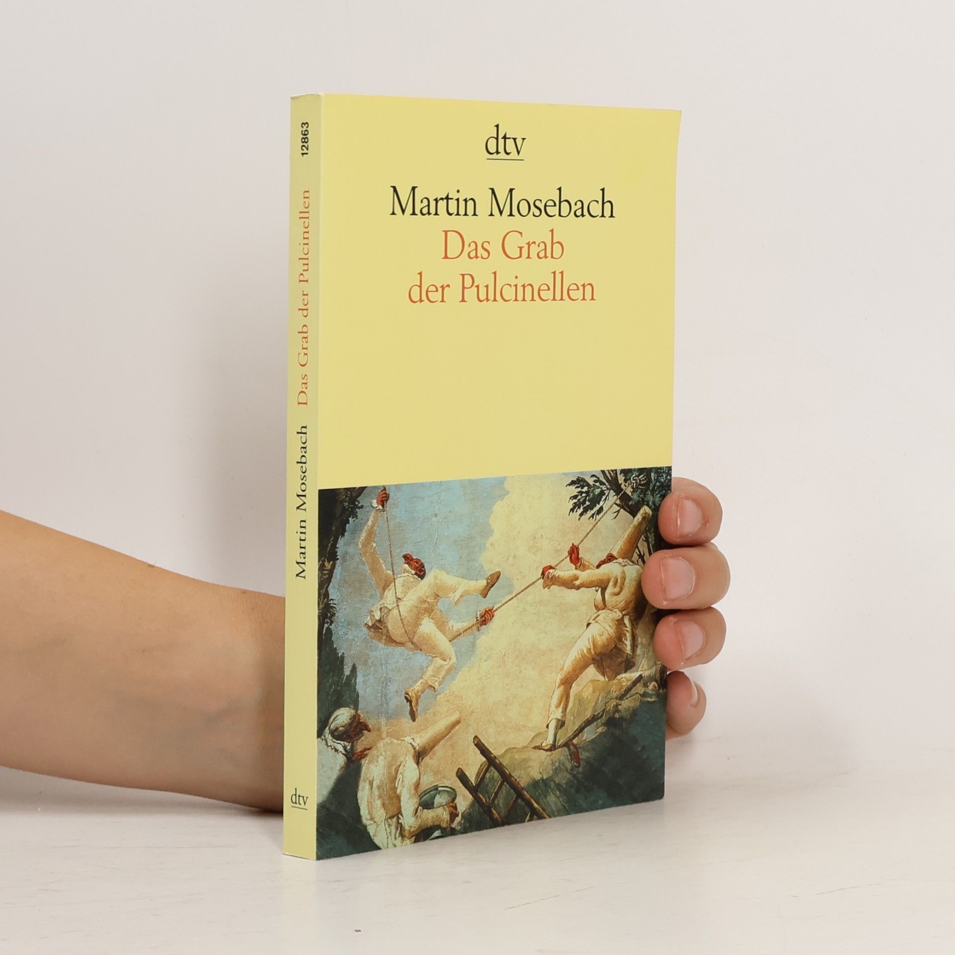 Martin Mosebach Das Grab der Pulcinellen