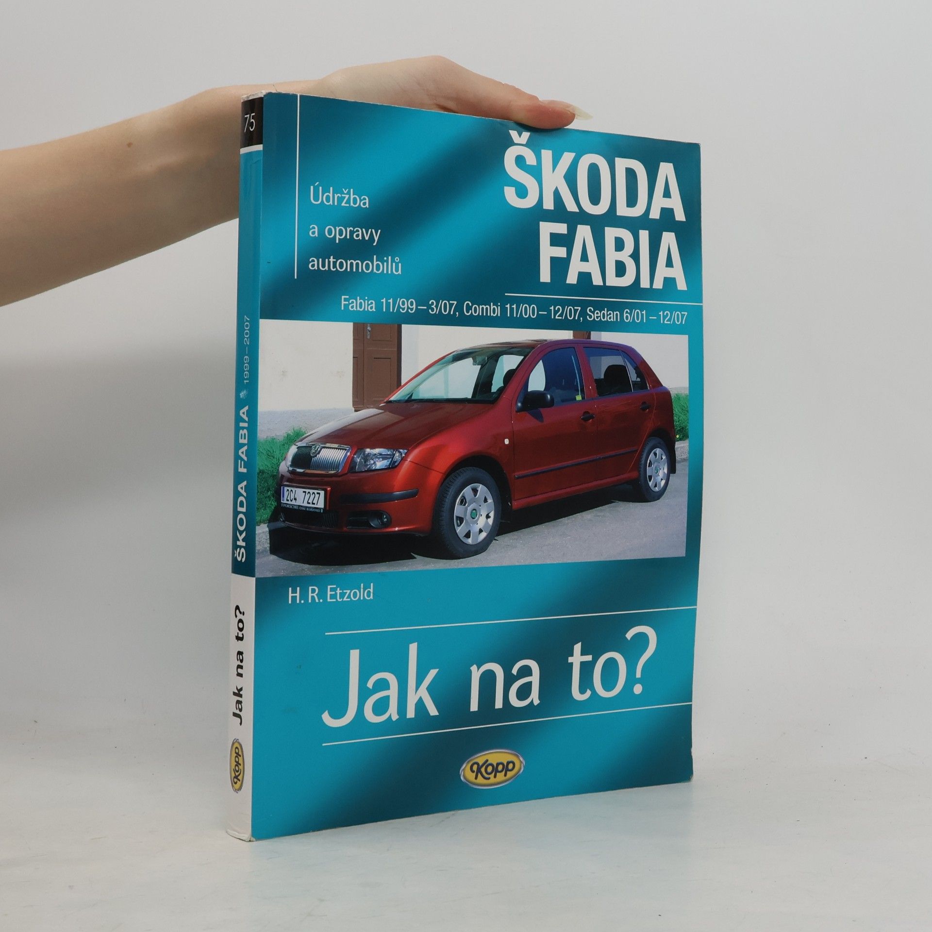 Hans Rüdiger Etzold Údržba a opravy automobilů Škoda Fabia. Hatchback, Kombi, Sedan