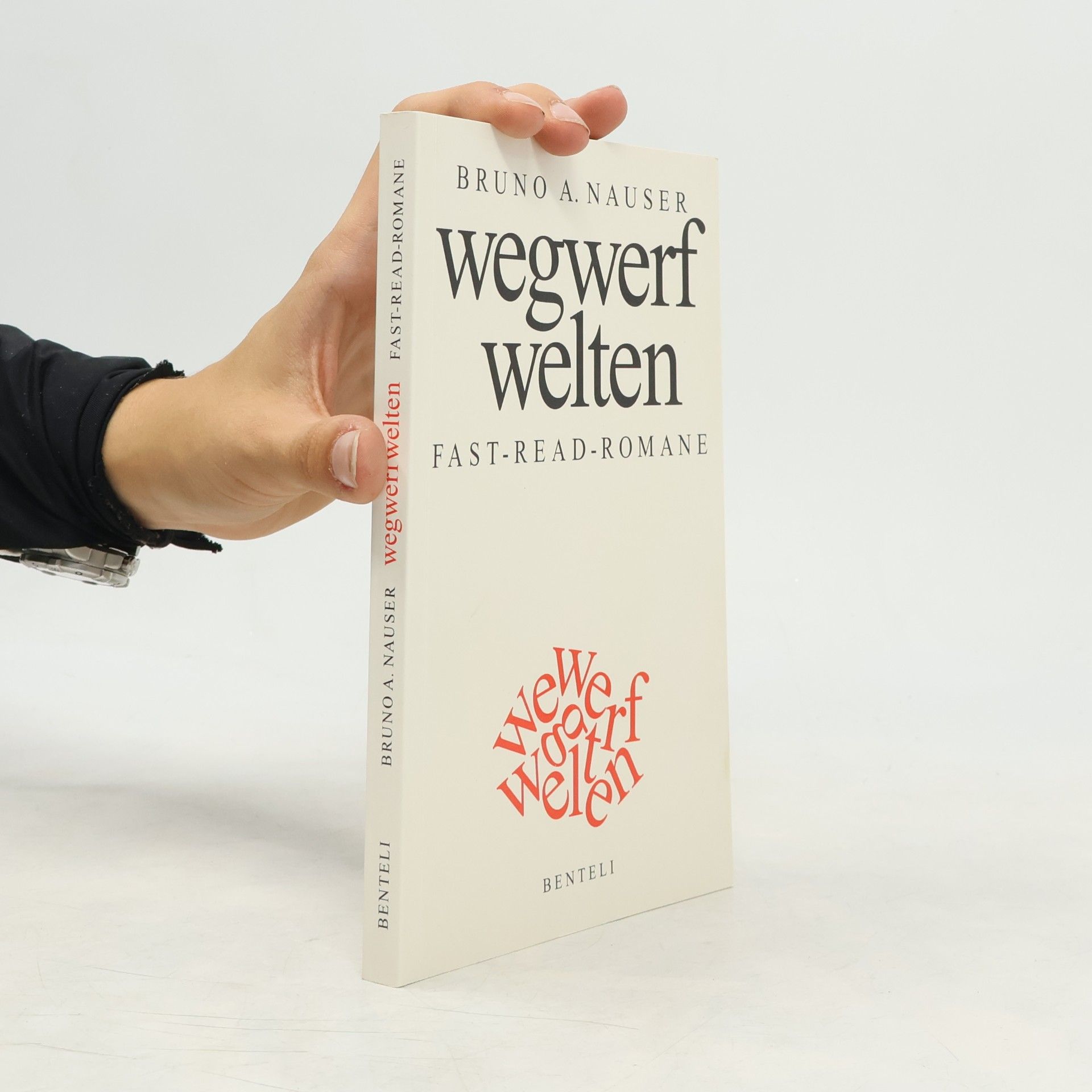 Bruno A. Nauser Fast-Read-Romane: Wegwerfwelten