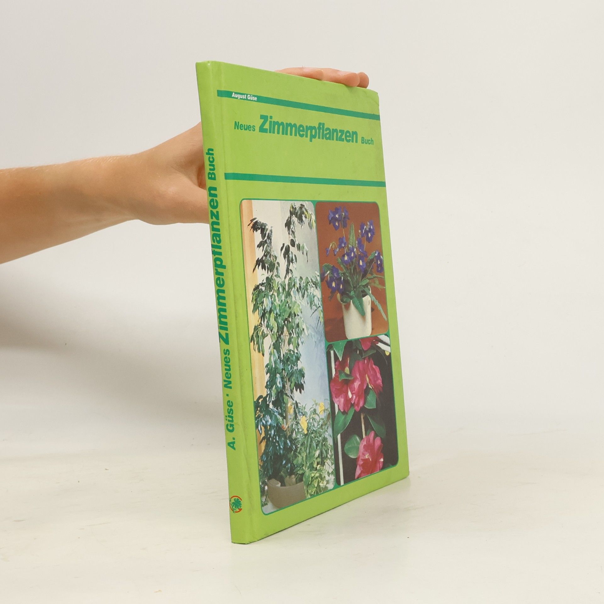 August Güse Neues Zimmerpflanzen-Buch