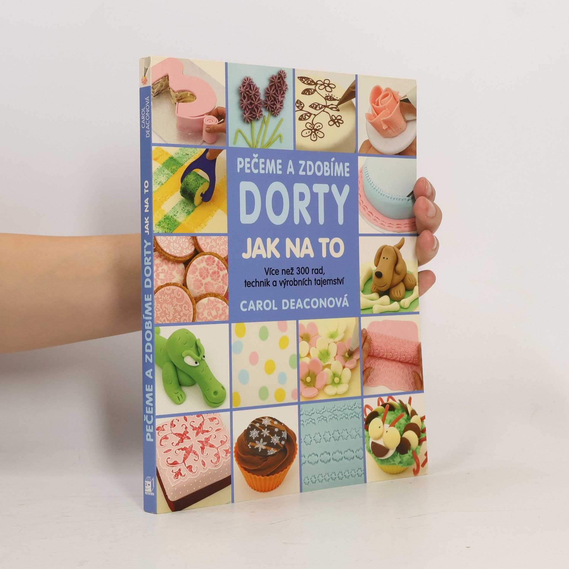 Carol Deacon Pečeme a zdobíme dorty