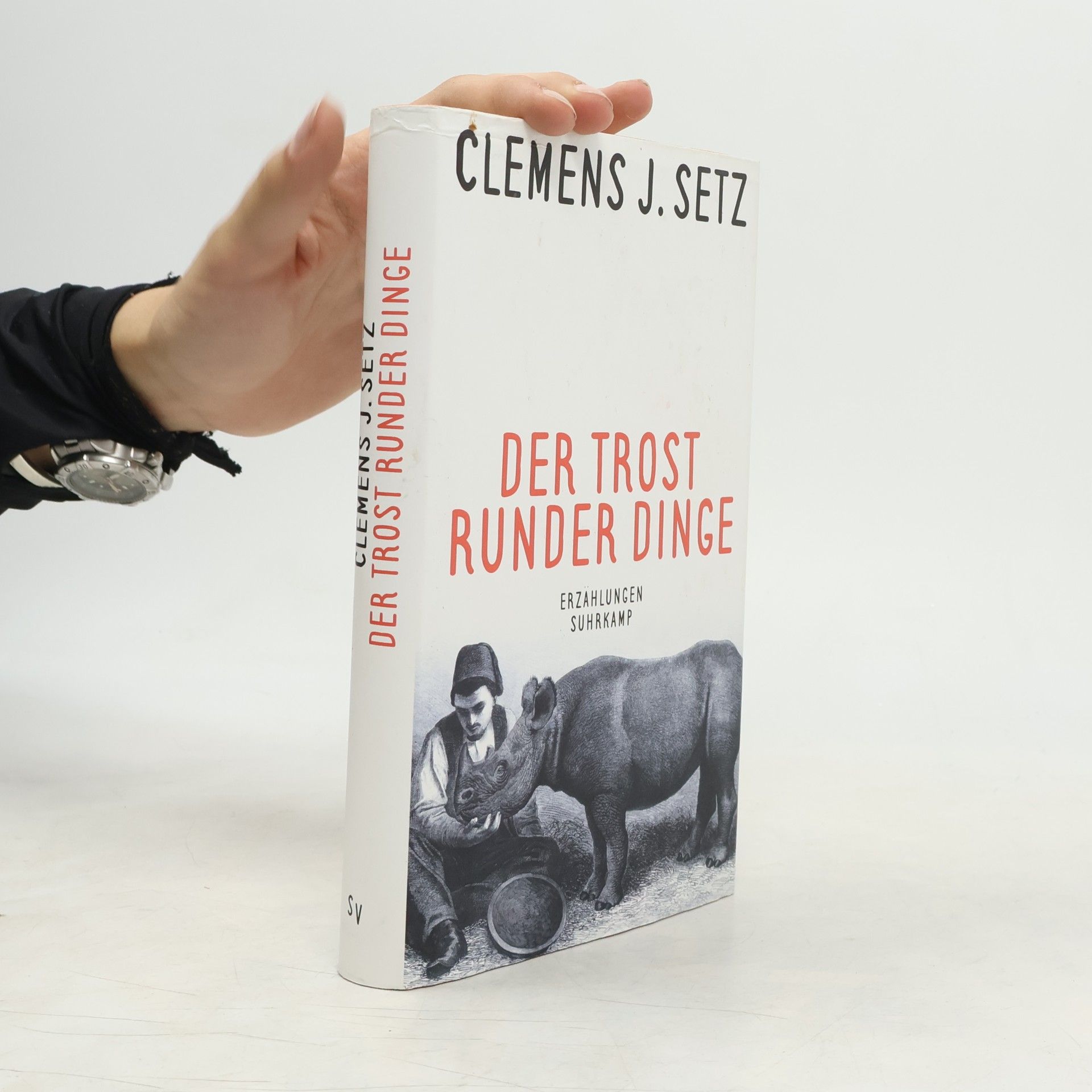 Clemens J. Setz Der Trost runder Dinge