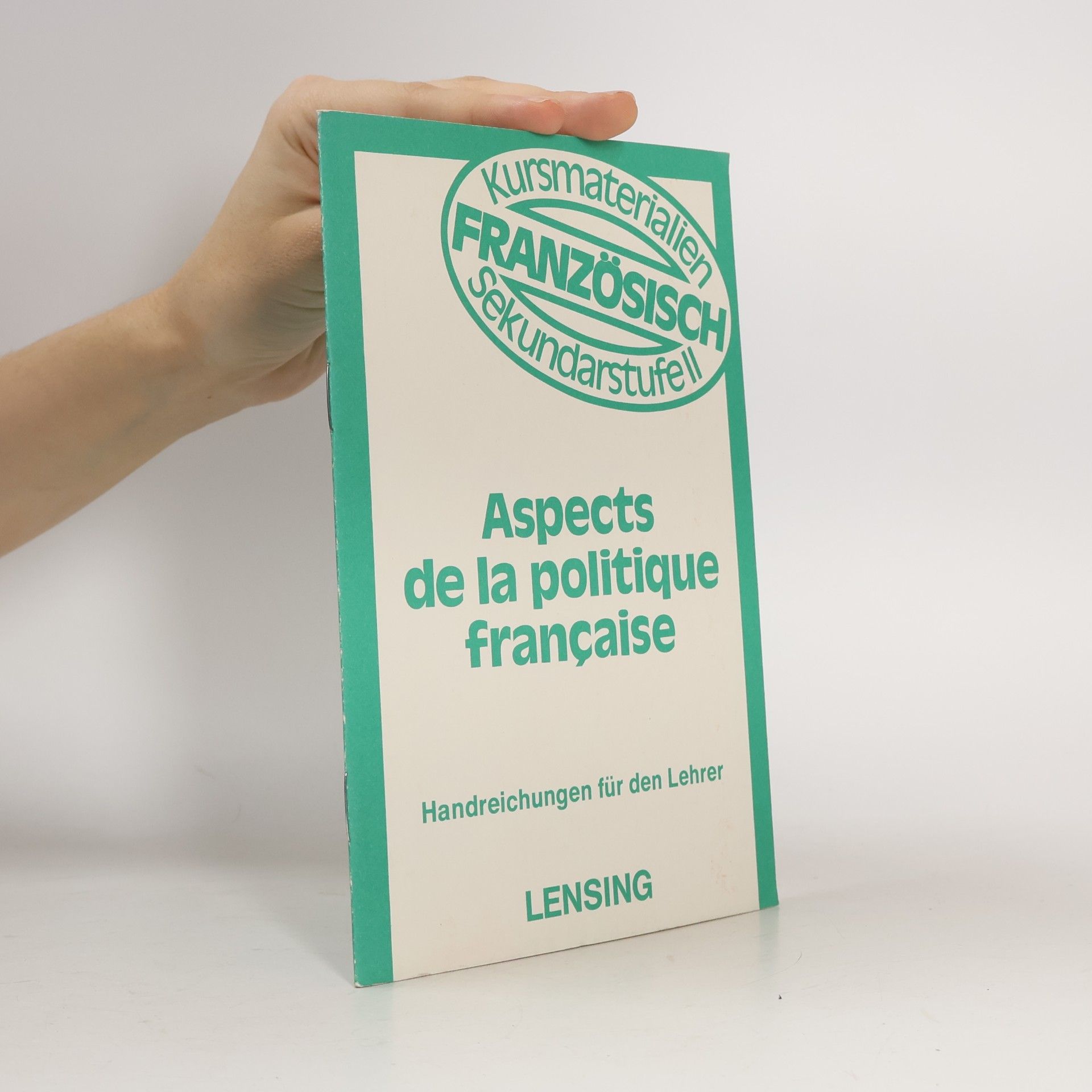 Aspects de la politique française: Handreichungen für den Lehrer