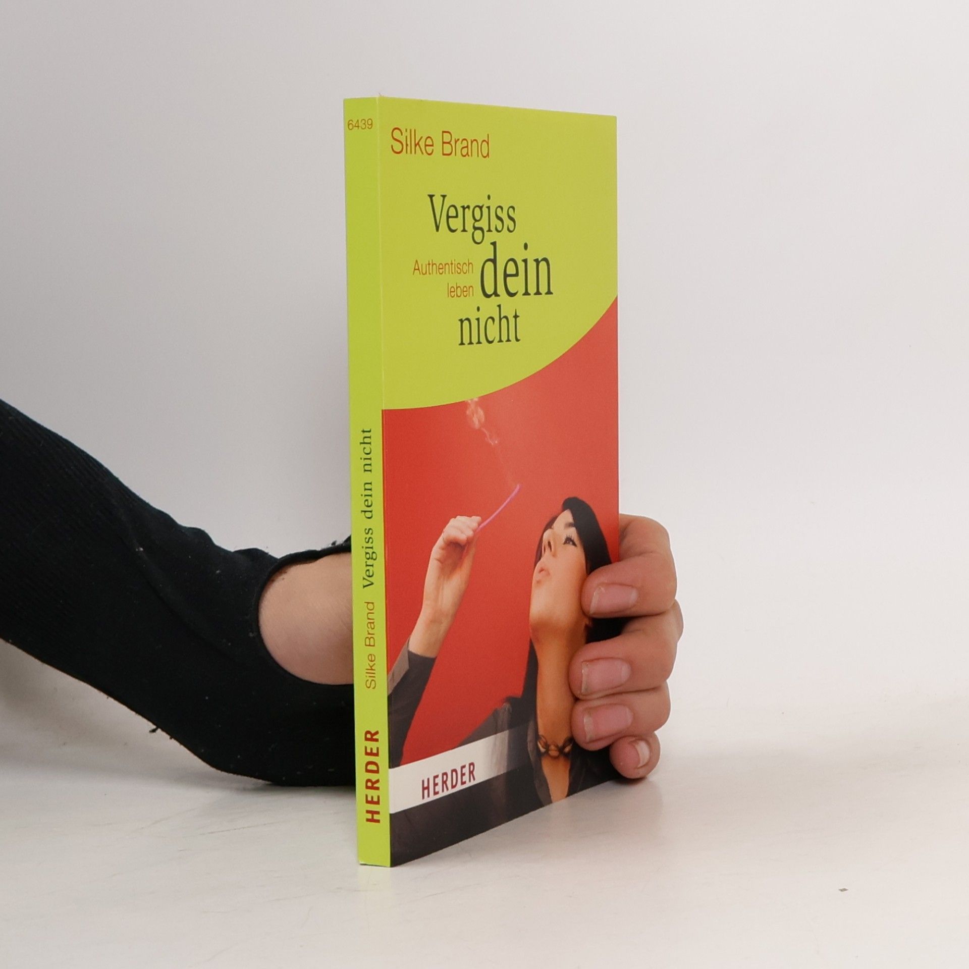 Silke Brand Vergiss dein nicht. Authentisch leben
