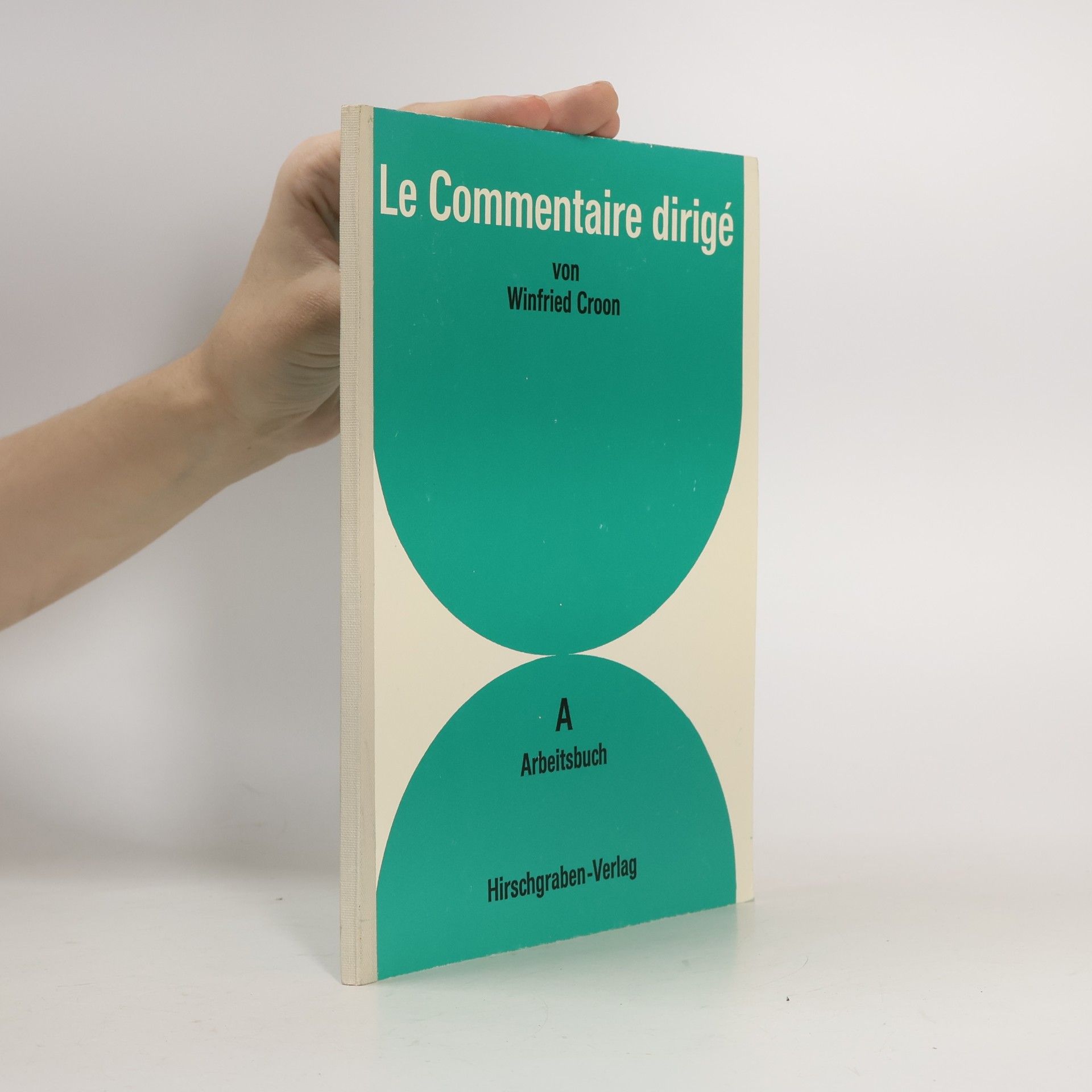 Le Commentaire dirigé - Arbeitsbuch 'A' (Die Schriftlichen Arbeitsformen der Text-Analyse im französischen Oberstufenunterricht)