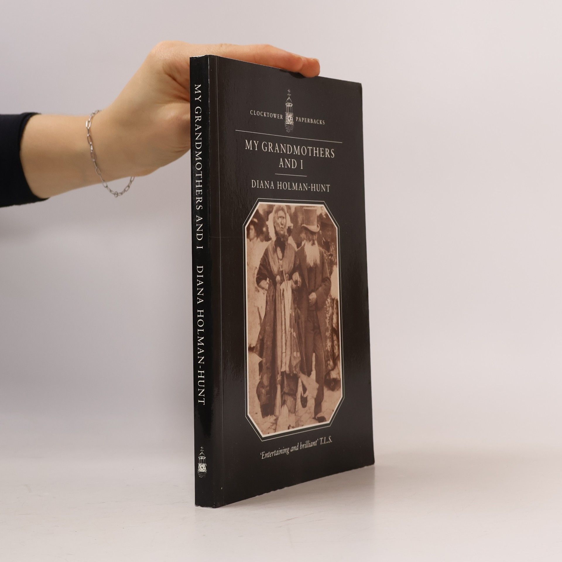Diana Holman-Hunt Clocktower Paperbacks: My Grandmothers and I