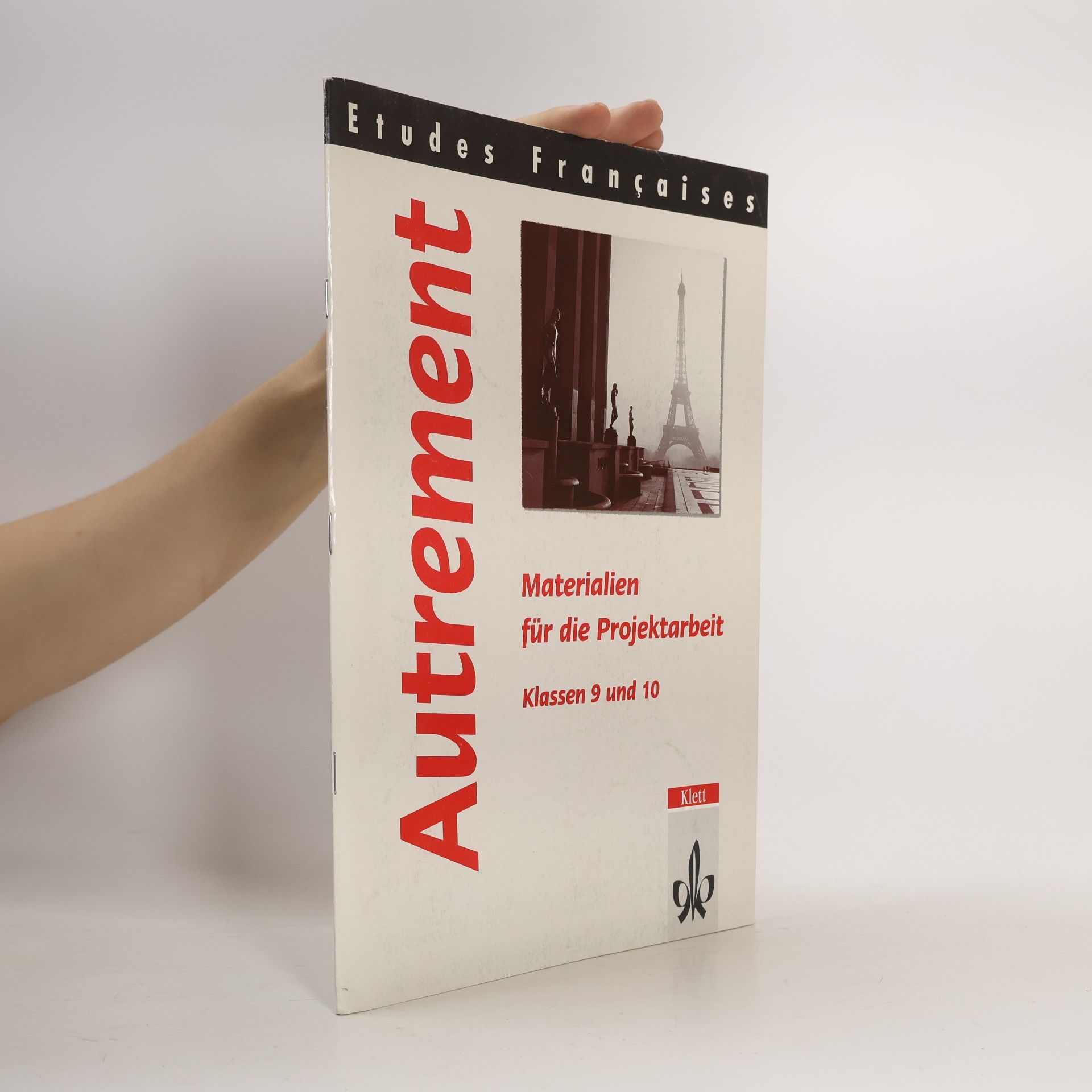 Etudes Françaises - Autrement: Materialien für die Projektarbeit Klassen 9 und 10