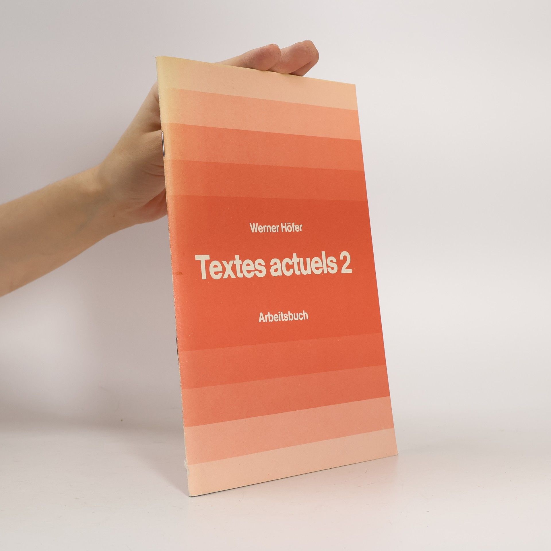 Textes actuels 2. Analyse - compréhension - commentaire. Arbeitsbuch