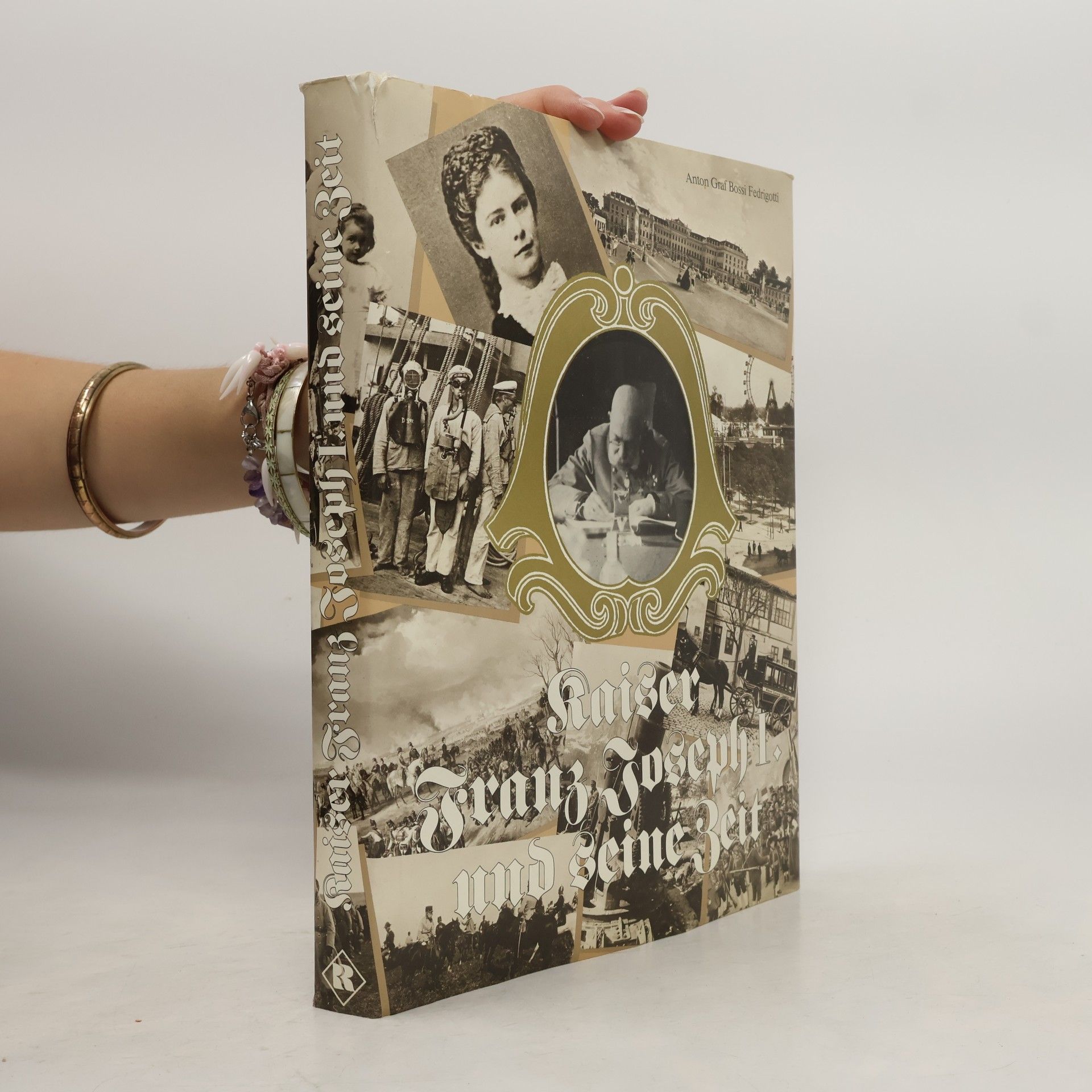Anton Bossi Fedrigotti Kaiser Franz Joseph I. und seine Zeit