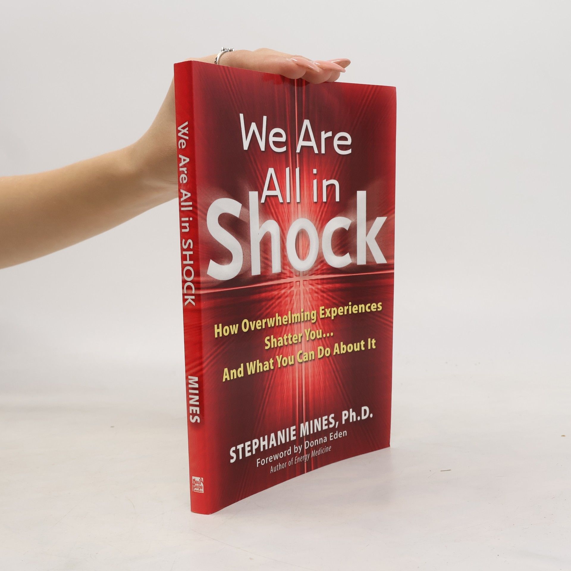 Stephanie Mines, Ph.D. We Are All in Shock