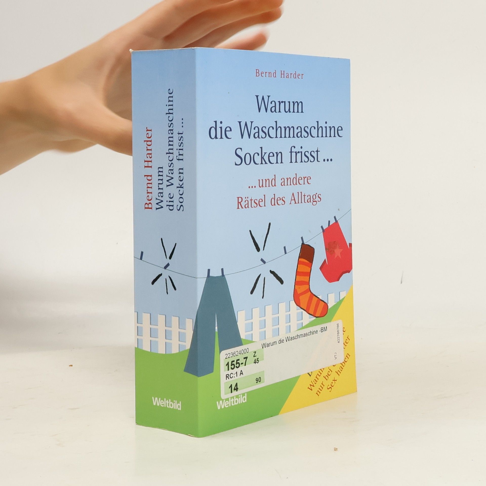 Bernd Harder Warum die Waschmaschine Socken frisst ...