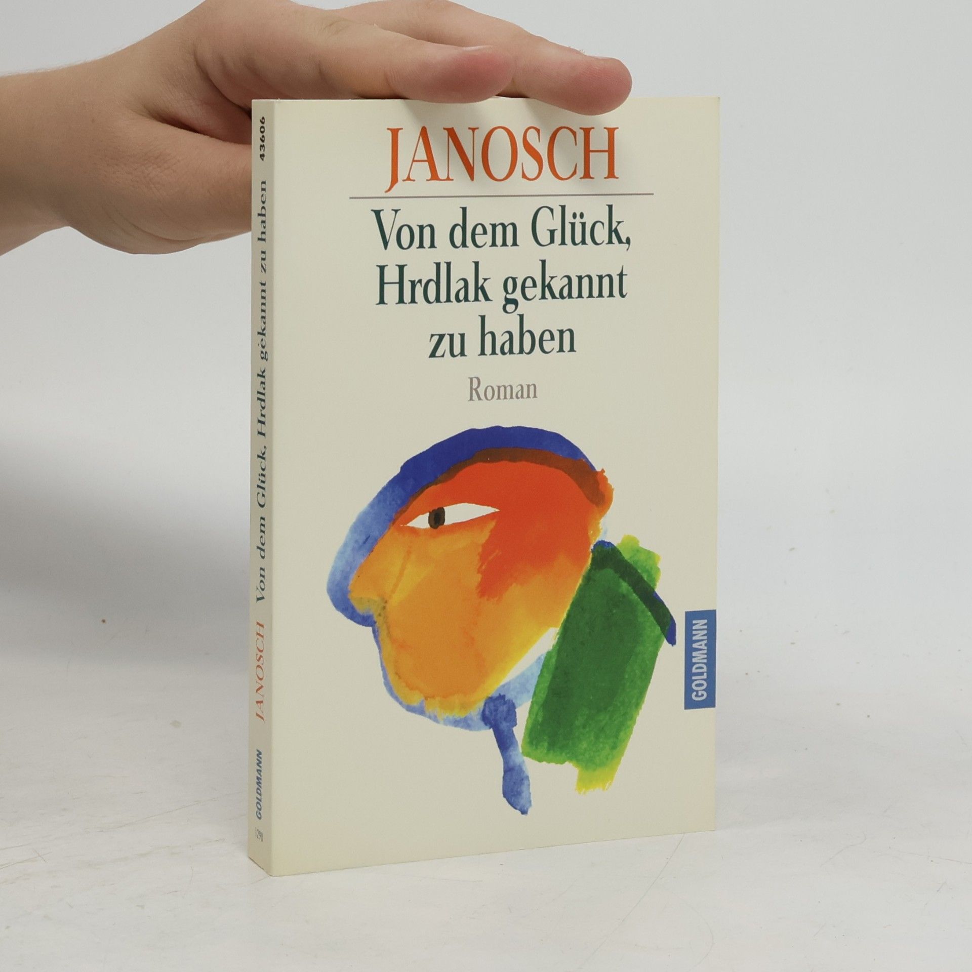 Janosch Von dem Glück, Hrdlak gekannt zu haben