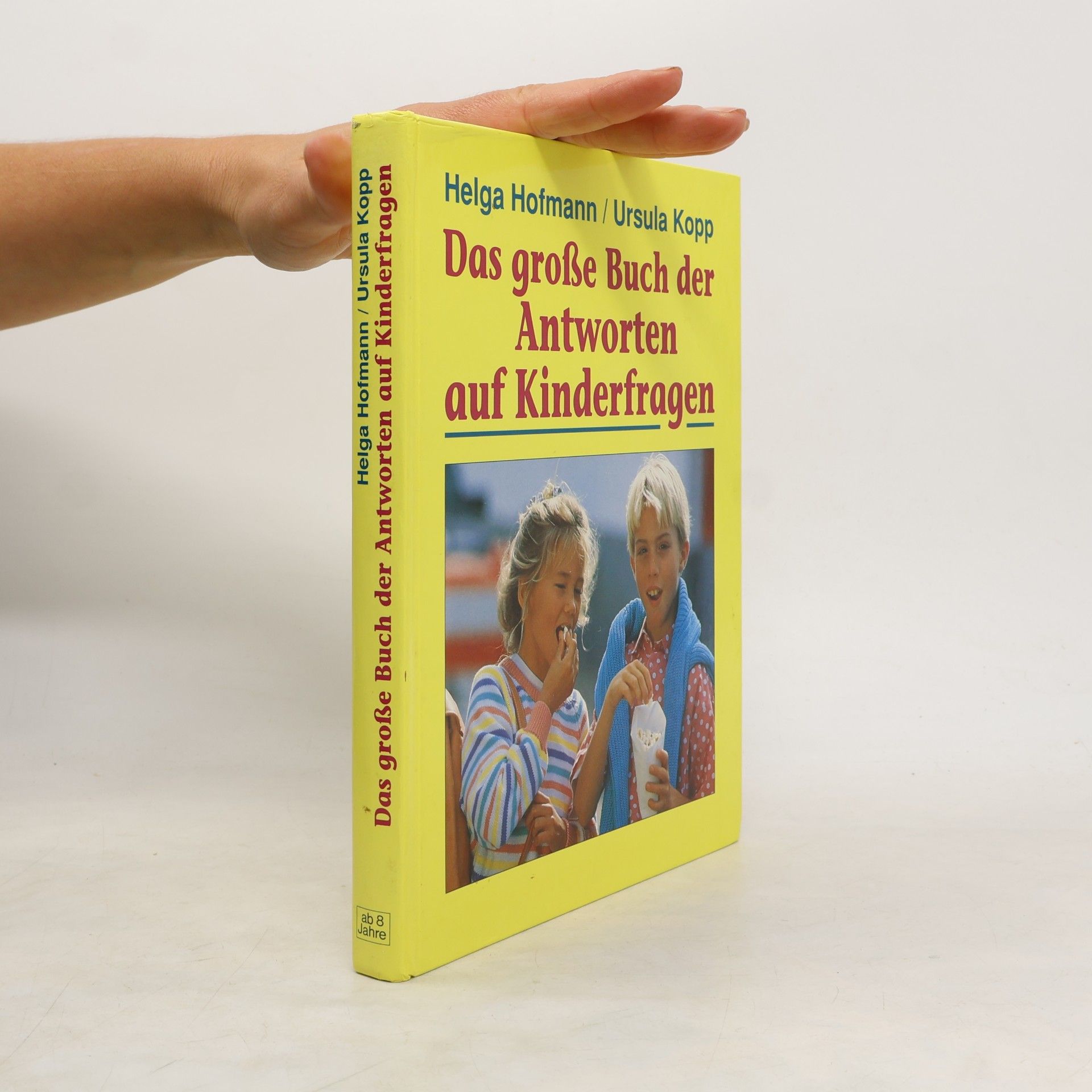Helga Hofmann-Sieber Das große Buch der Antworten auf Kinderfragen