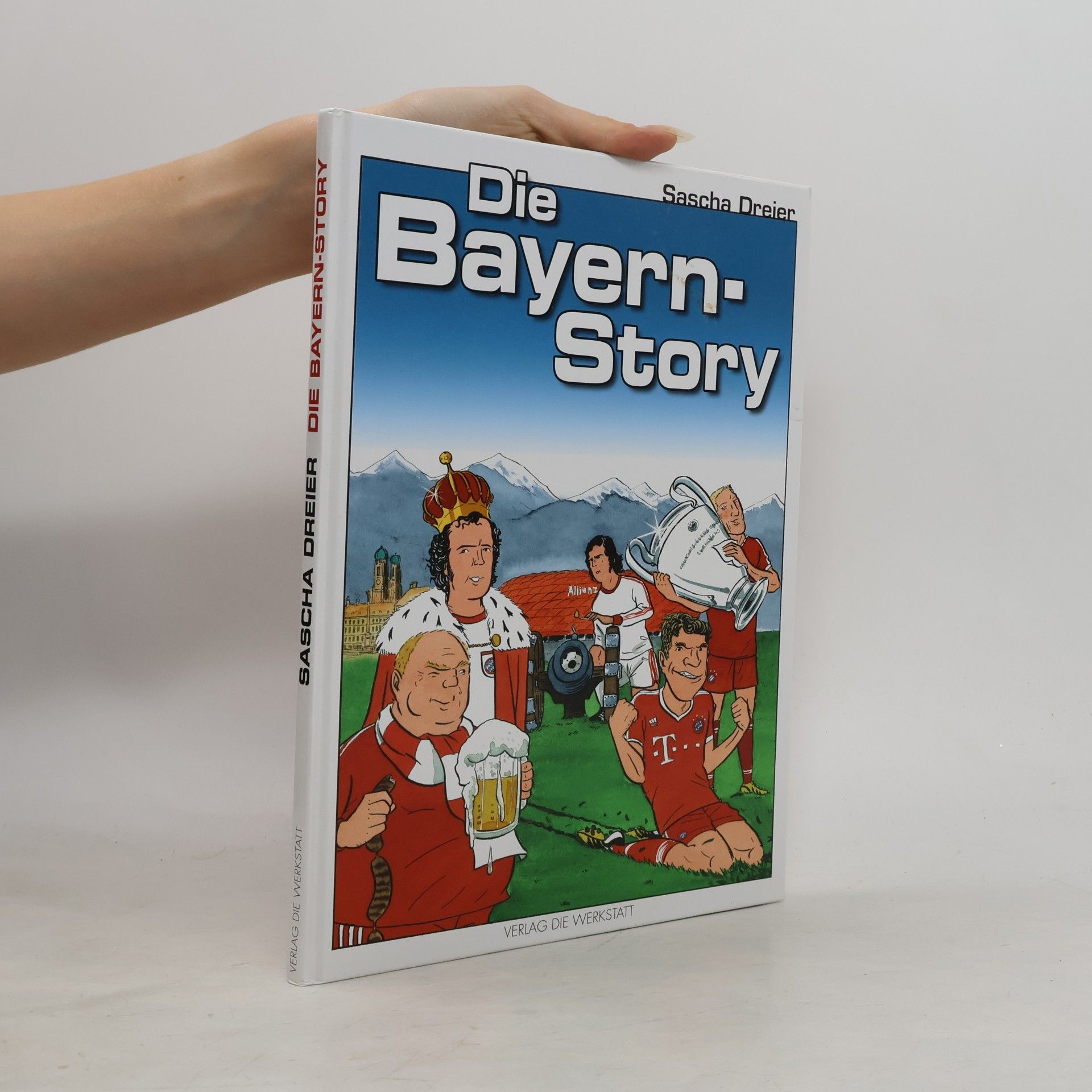 Sascha Dreier Die Bayern-Story