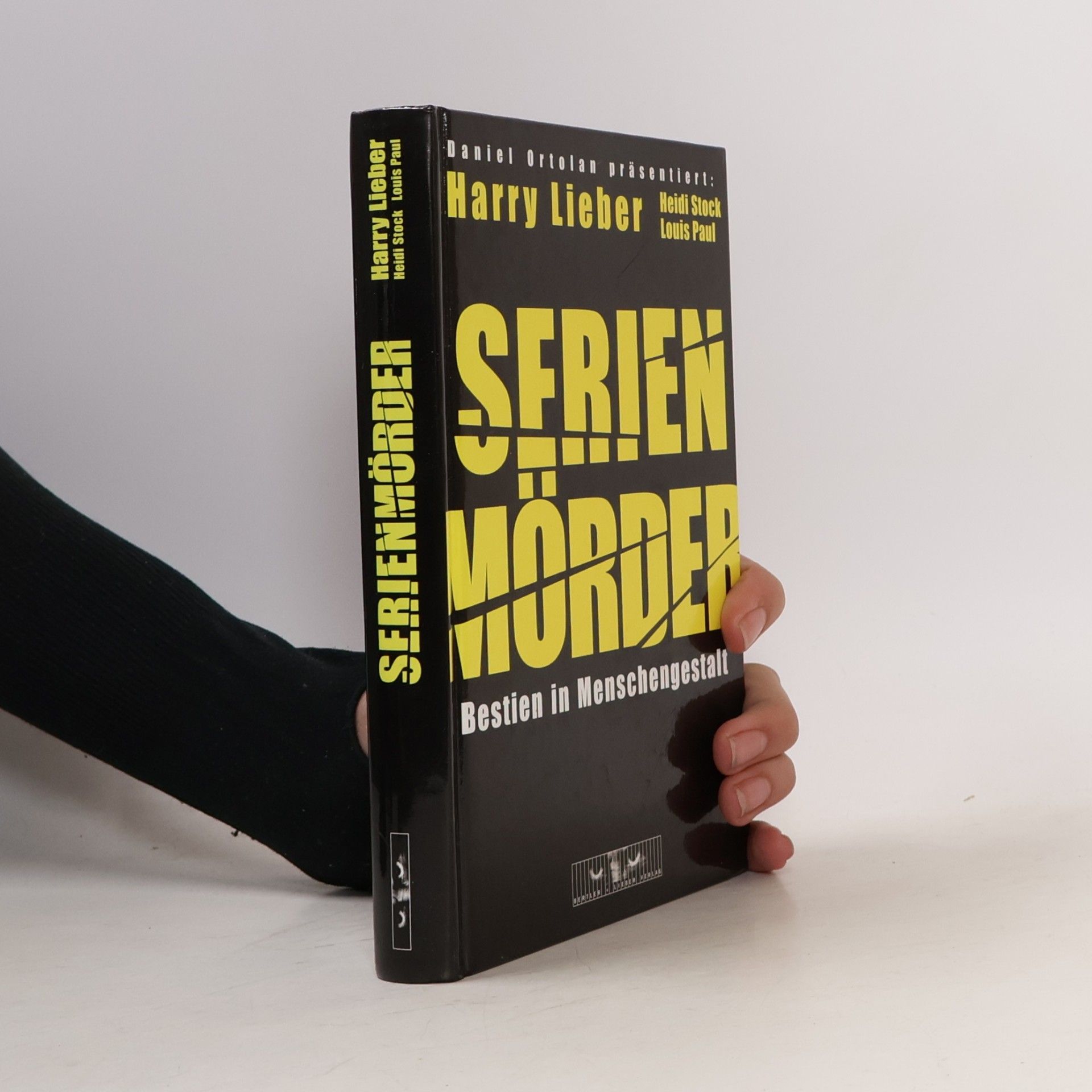 Harry Lieber SERIENMÖRDER. Bestien in Menschengestalt.