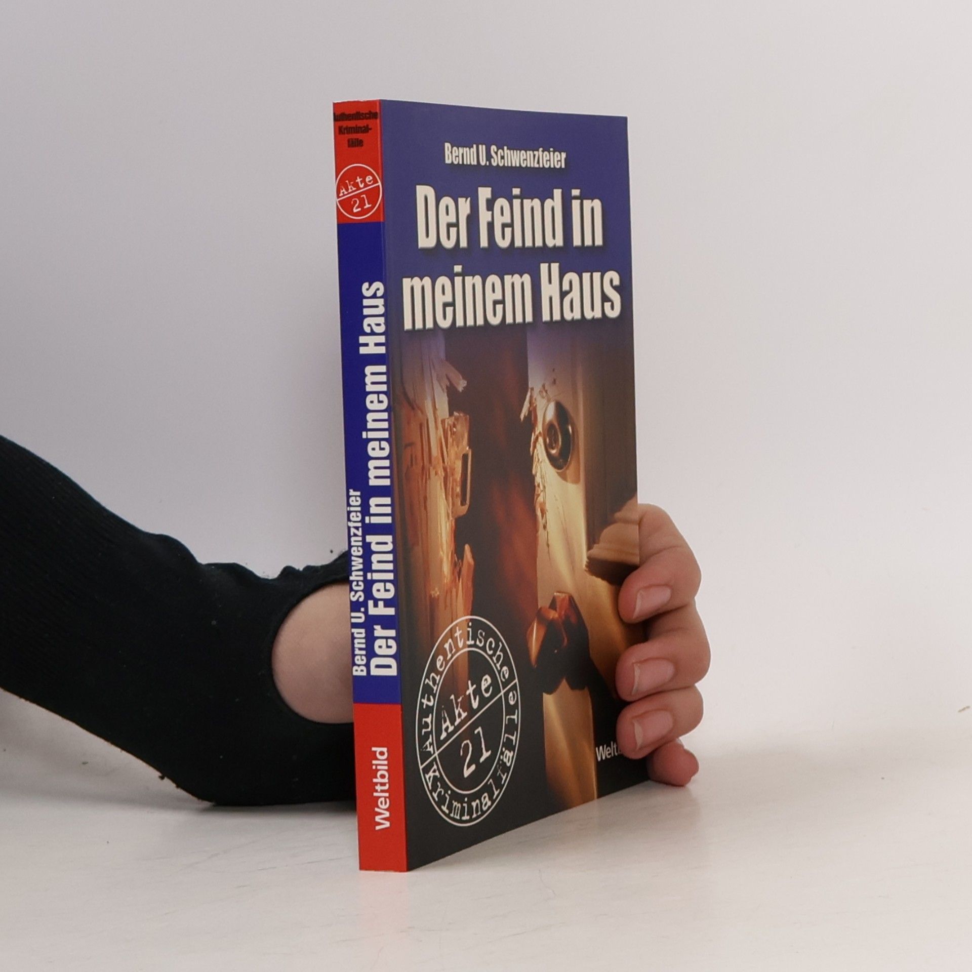 Bernd Udo Schwenzfeier Der Feind in meinem Haus