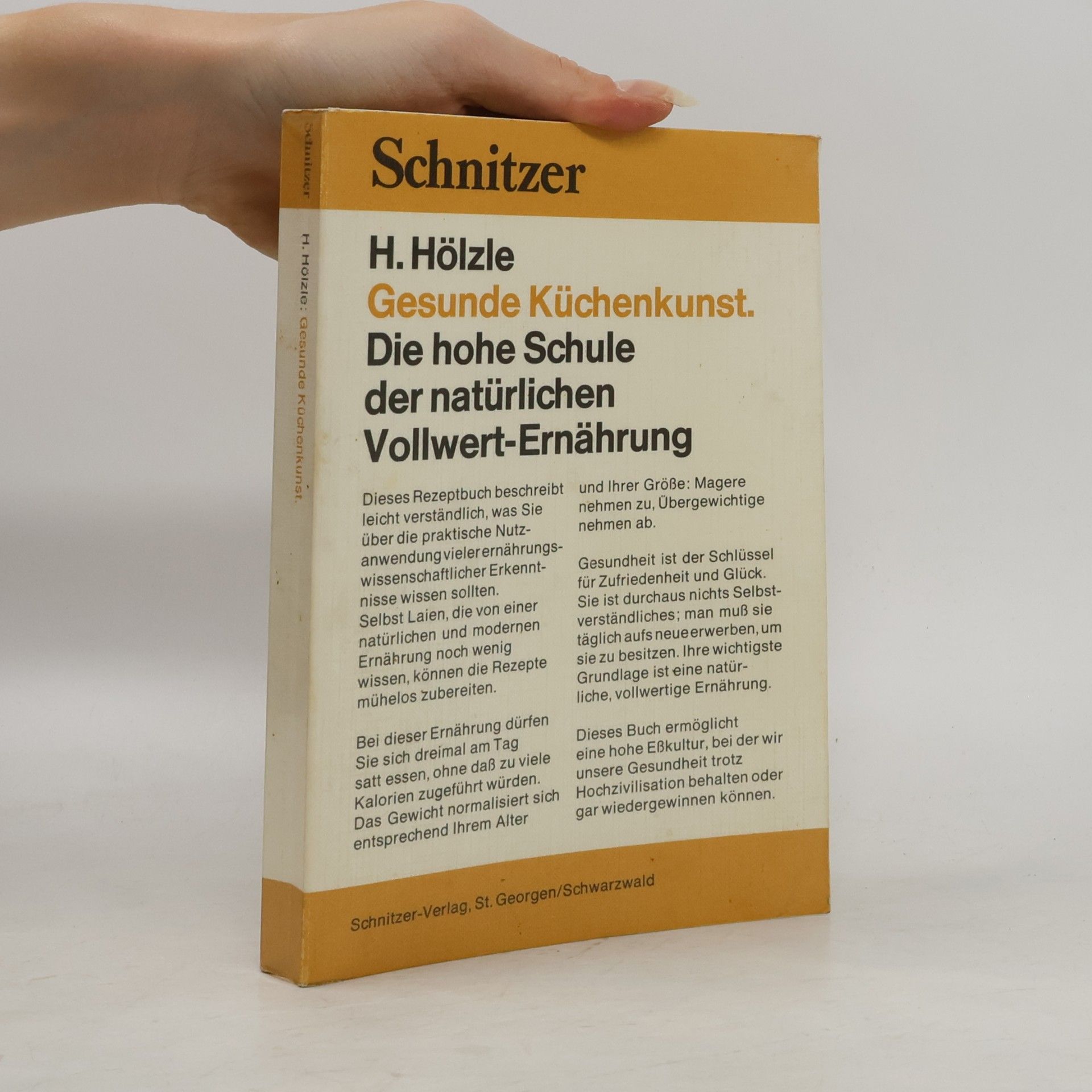 Hildegard Hölzle Gesunde Küchenkunst. Die hohe Schule der natürlichen Vollwert-Ernährung