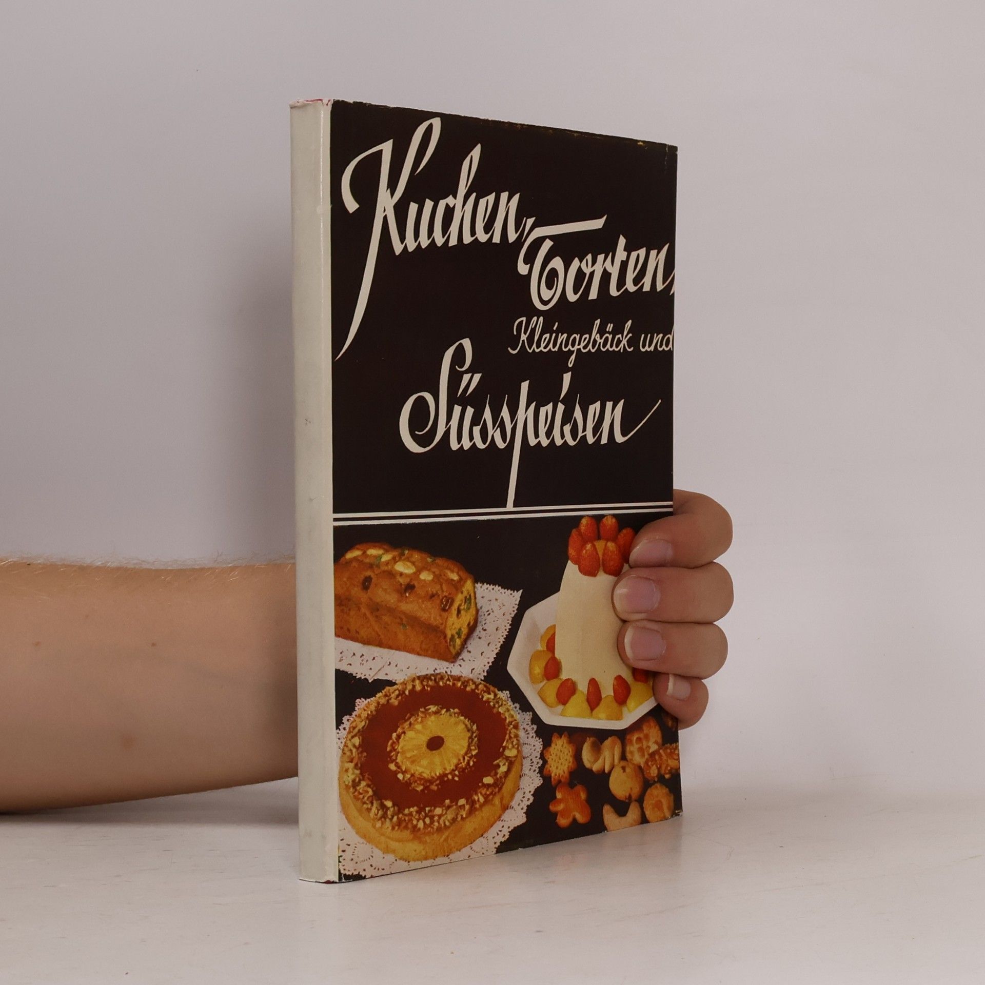 Kolektiv autorů Kuchen, Torten, Kleingebäck und Süsspeisen