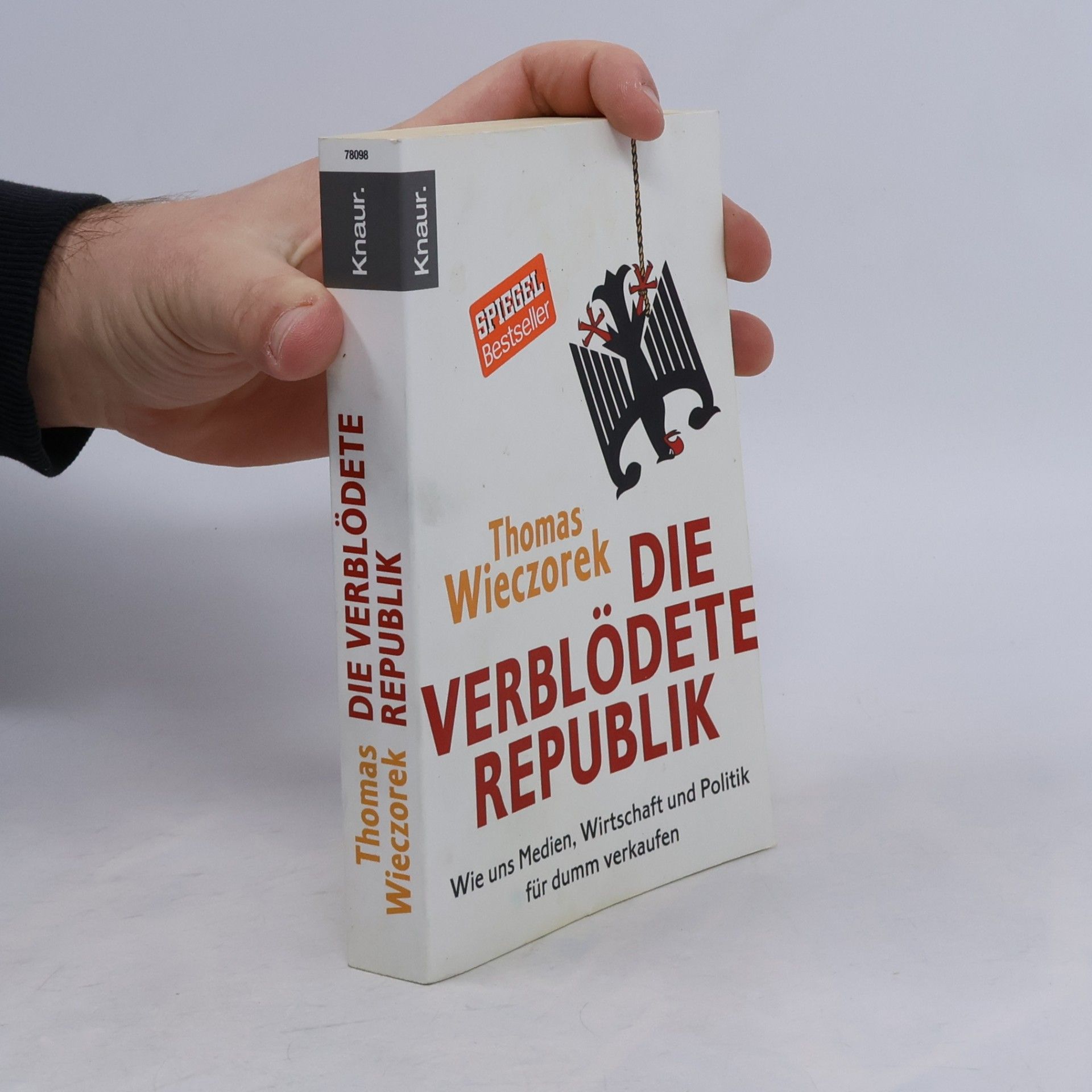 Thomas Wieczorek Die verblödete Republik: Wie uns Medien, Wirtschaft und Politik für dumm verkaufen