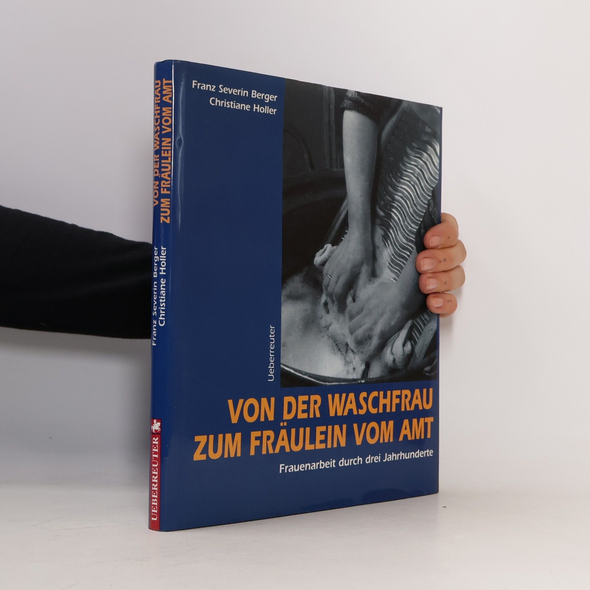 Franz Severin Berger Von der Waschfrau zum Fräulein vom Amt