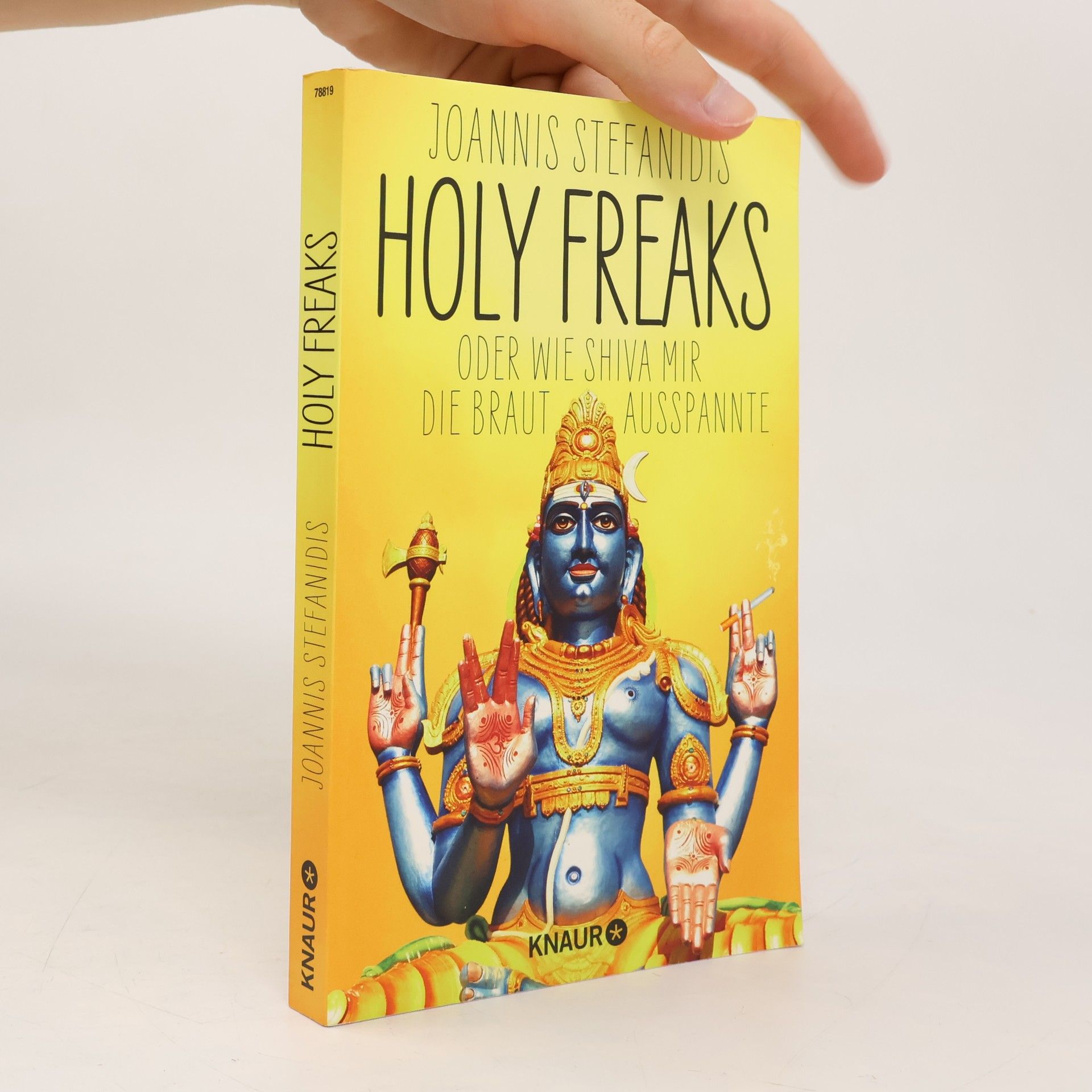 Joannis Stefanidis Holy freaks oder wie Shiva mir die Braut ausspannte