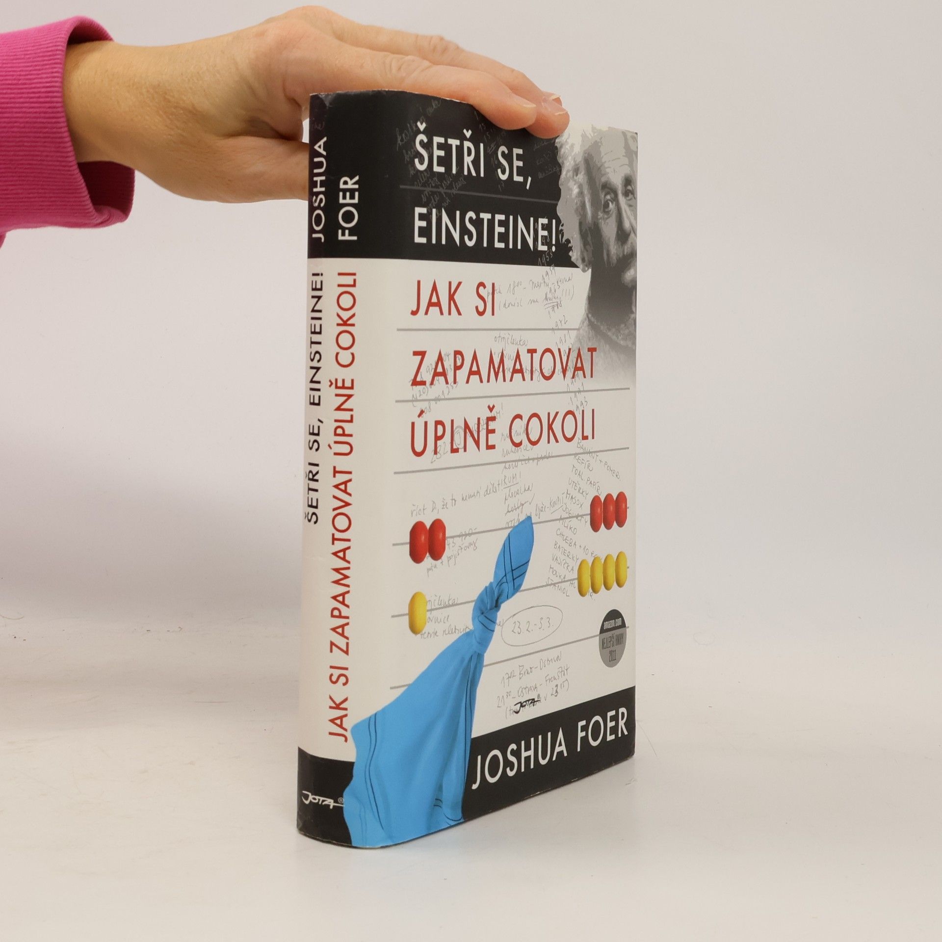 Joshua Foer Jak si zapamatovat úplně cokoli. Šetři se, Einsteine!