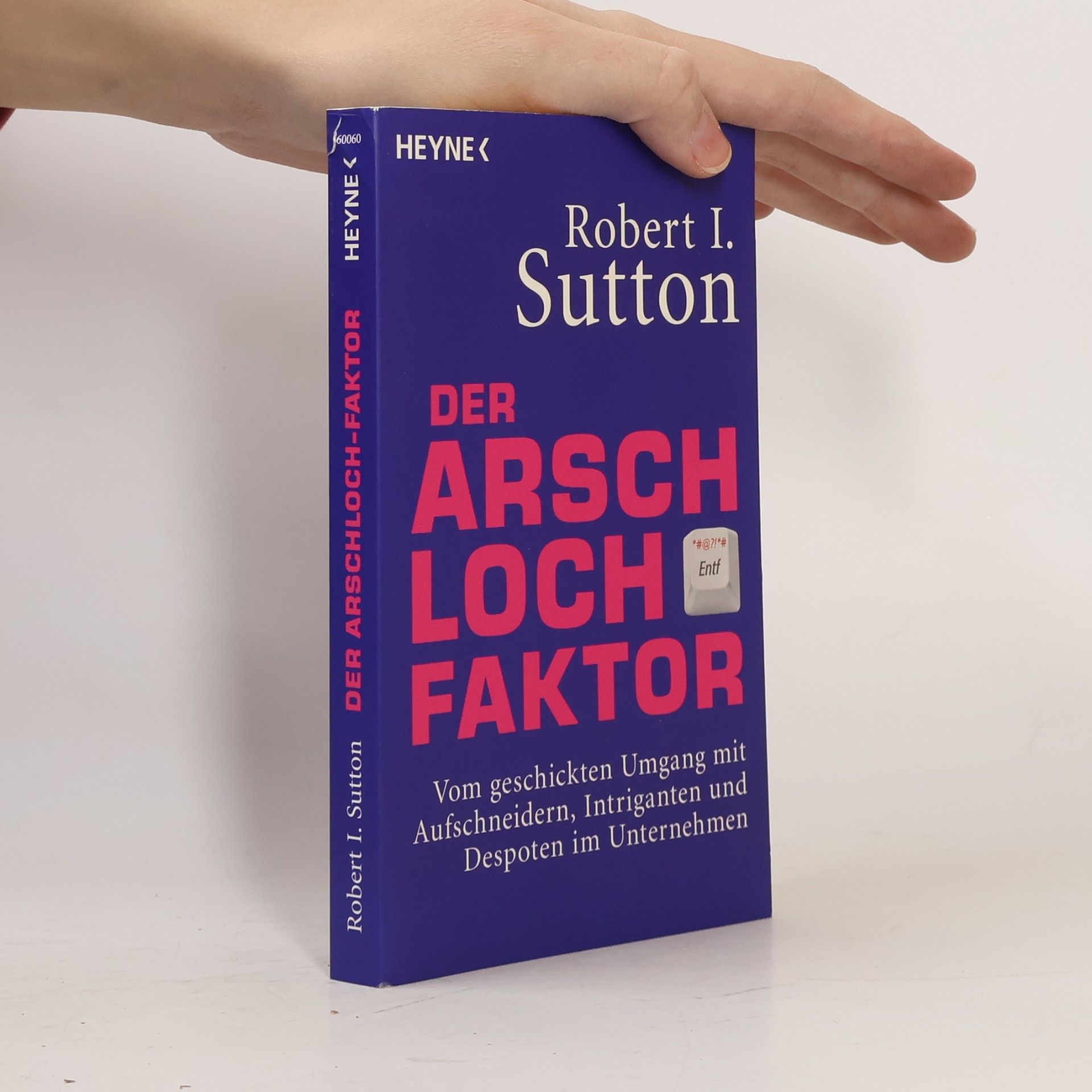 Robert I. Sutton Der Arschloch-Faktor