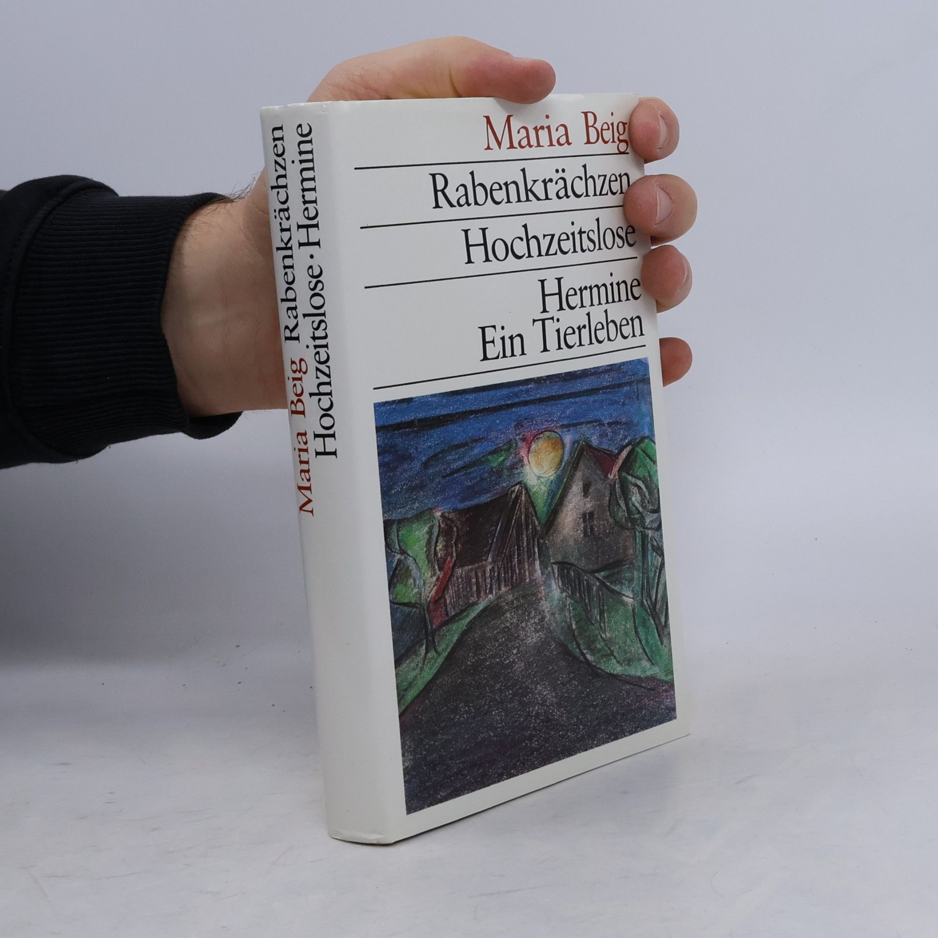 Maria Beig Rabenkrächzen. Hochzeitslose. Hermine Ein Tierleben