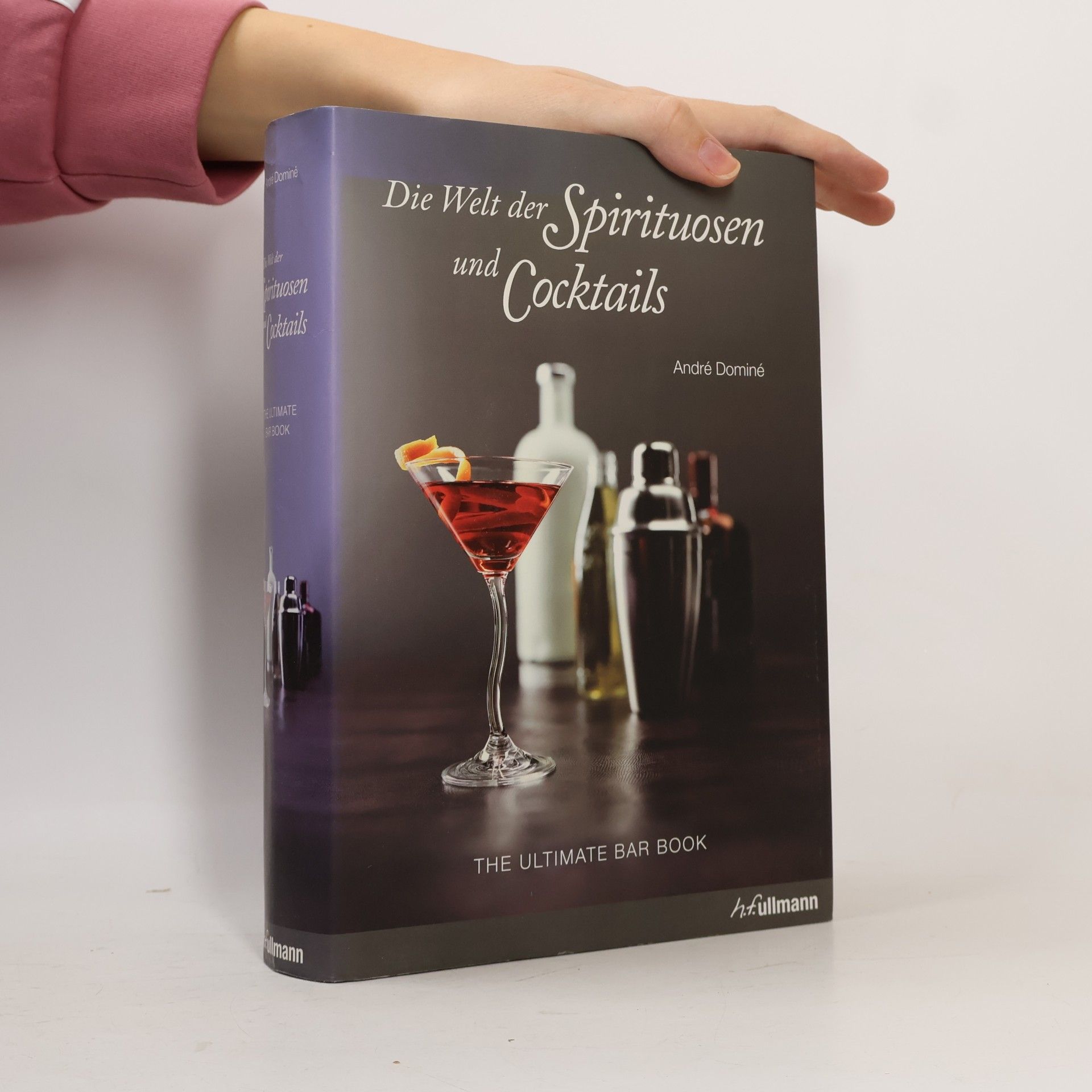 André Dominé Die Welt der Spirituosen und Cocktails
