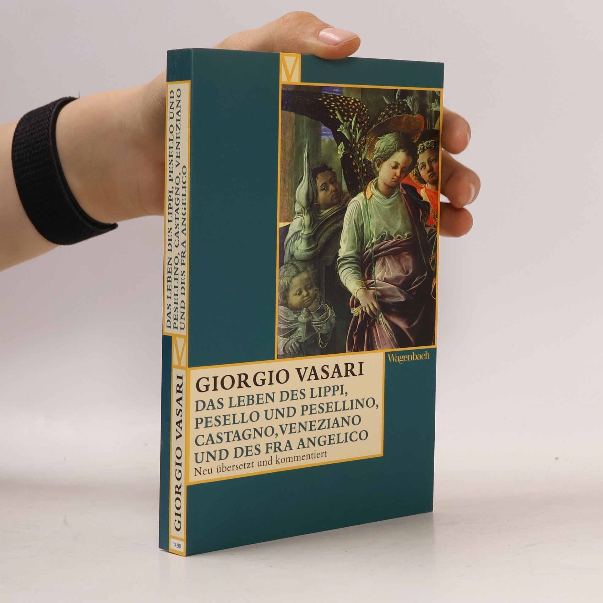 Das Leben des Filippo Lippi, des Pesello und Pesellino, des Andrea del Castagno und Domenico Veneziano und des Fra Angelico