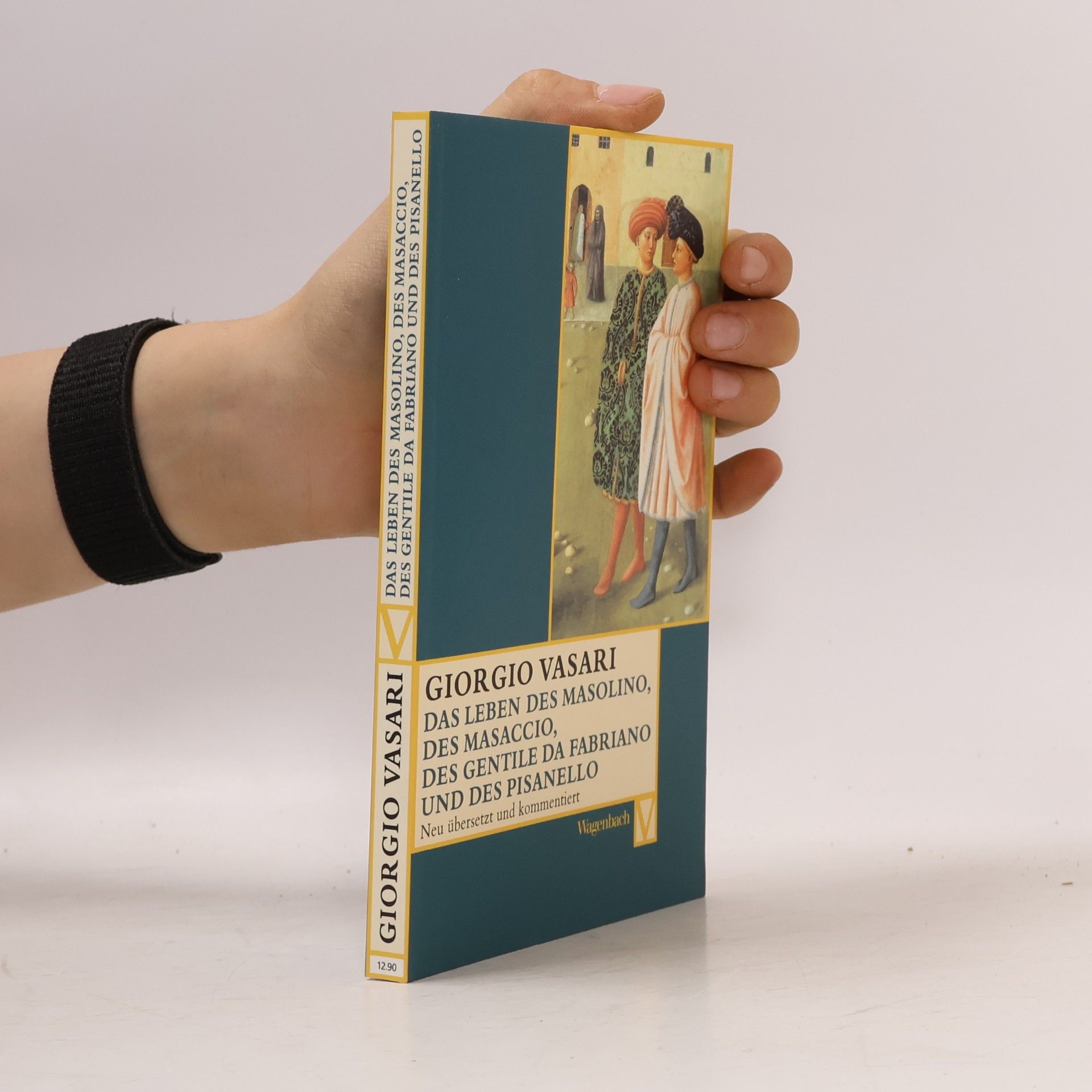 Das Leben des Masolino, des Masaccio, des Gentile Da Fabriano und des Pisanello