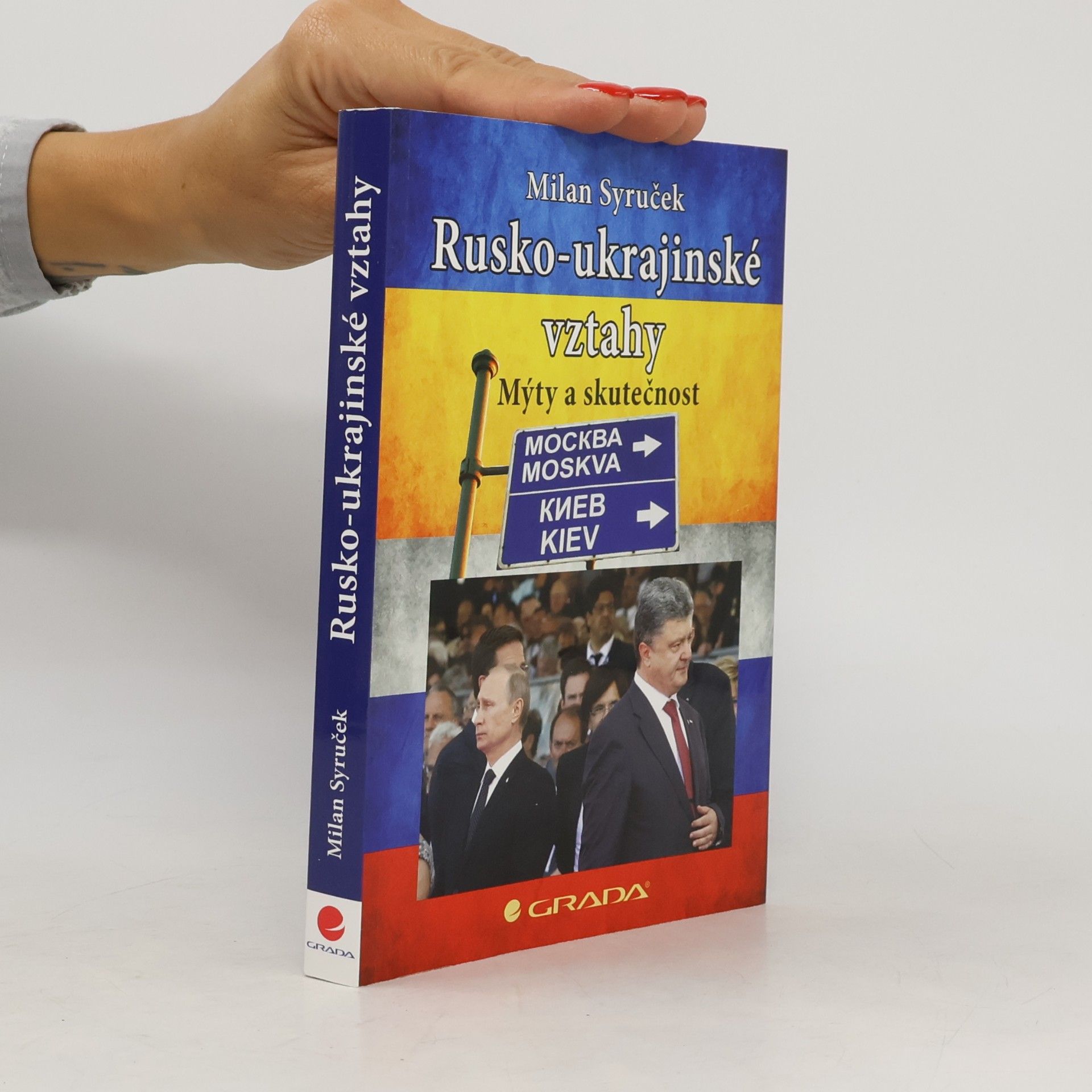 Milan Syruček Rusko-ukrajinské vztahy. Mýty a skutečnost