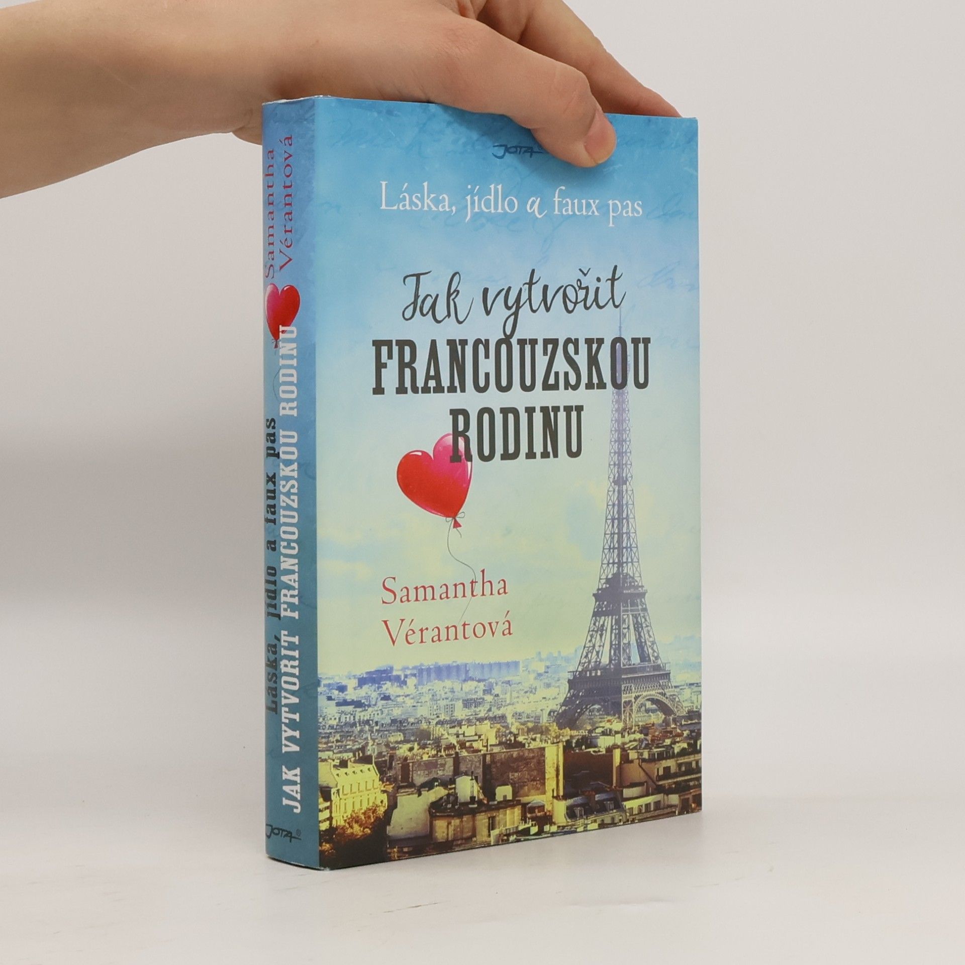 Samantha Vérant Jak vytvořit francouzskou rodinu. Láska, jídlo a faux pas