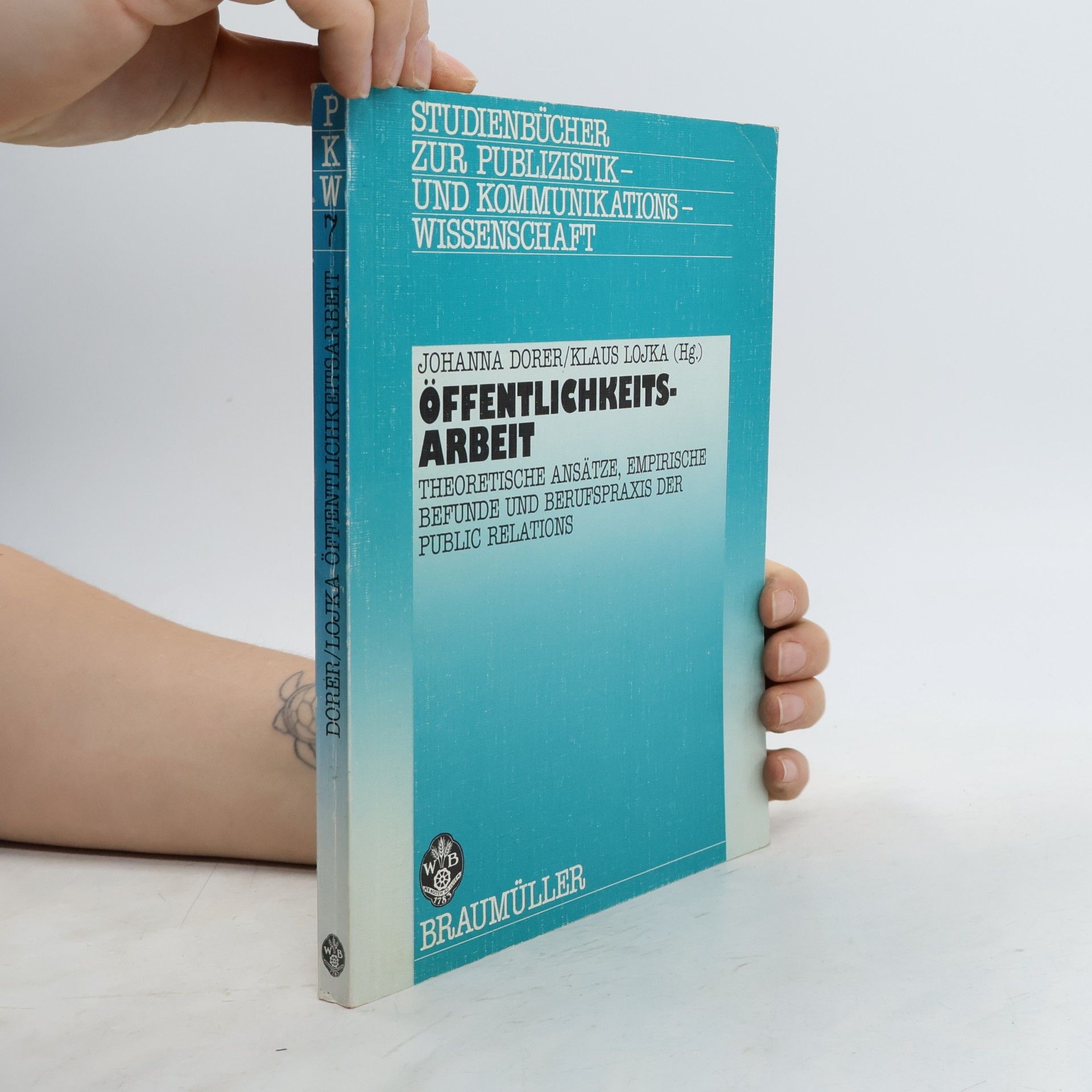 Klaus Lojka Studienbücher zur Publizistik- und Kommunikationswissenschaft - 7: Öffentlichkeitsarbeit