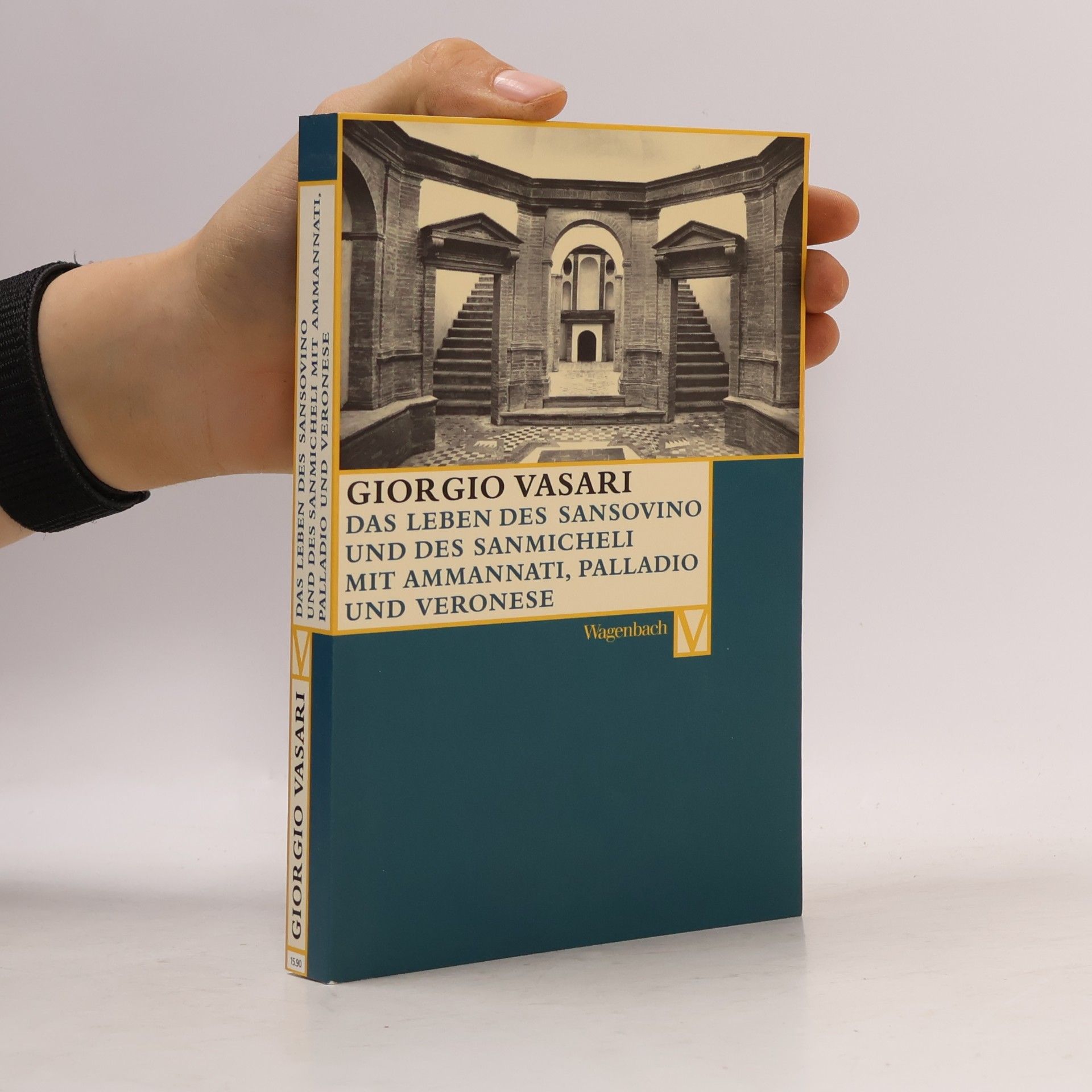 Giorgio Vasari Das Leben des Sansovino und des Sanmicheli mit Ammannati, Palladio und Veronese