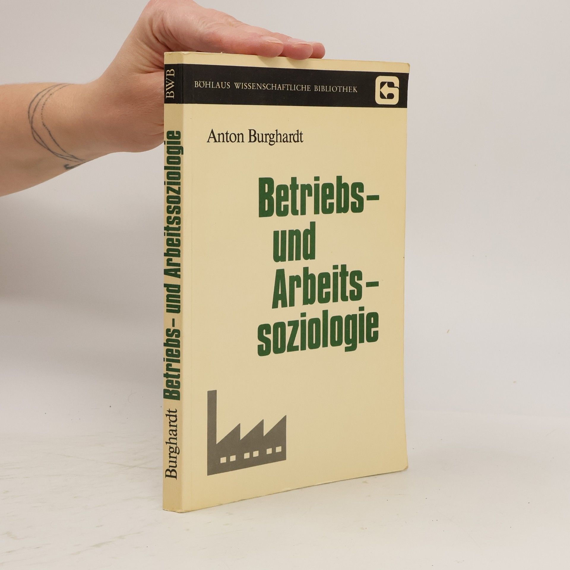 Anton Burghardt Betriebs- und Arbeitssoziologie