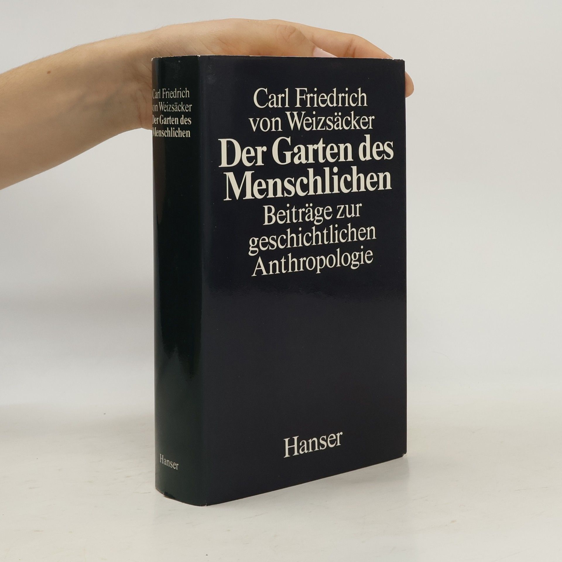 Carl Friedrich von Weizsäcker Der Garten des Menschlichen