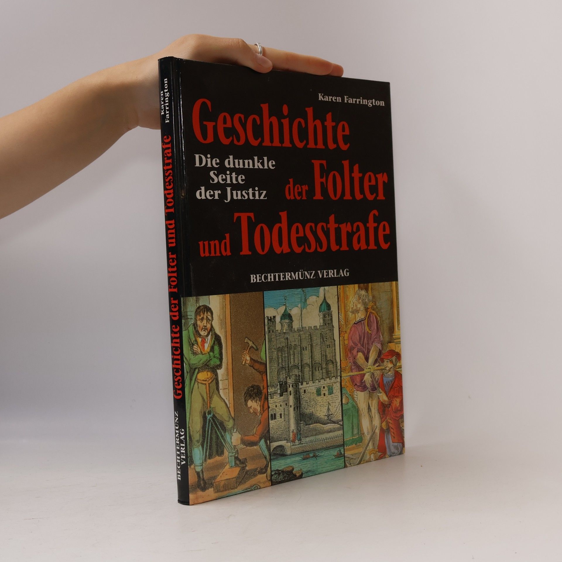 Karen Farrington Geschichte der Folter und Todesstrafe