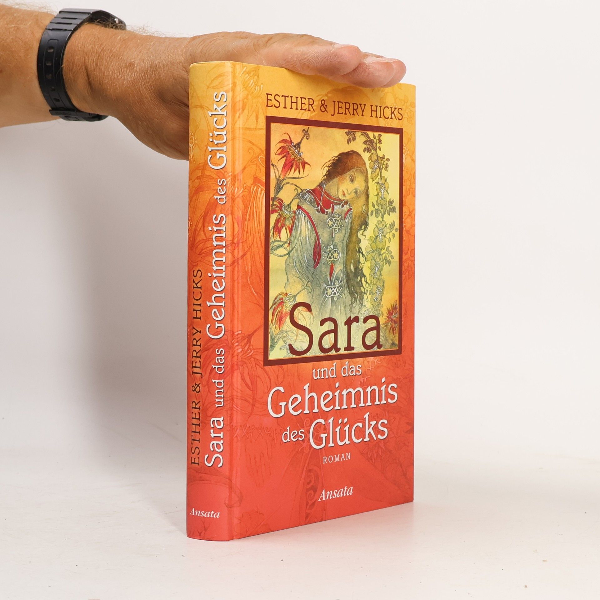Esther Hicks Sara und das Geheimnis des Glücks