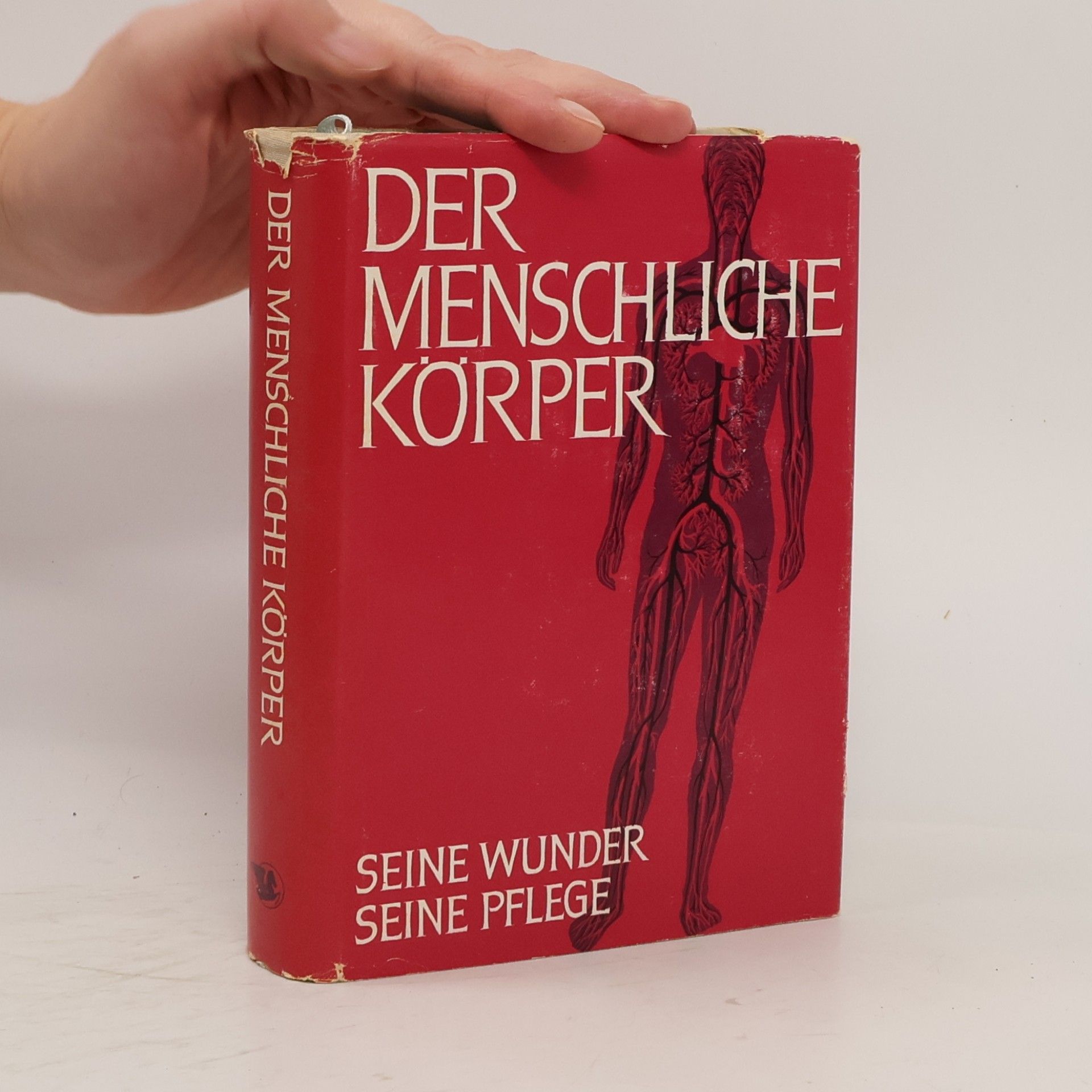 Various authors Der menschliche Körper. Seine Wunder, seine Pflege
