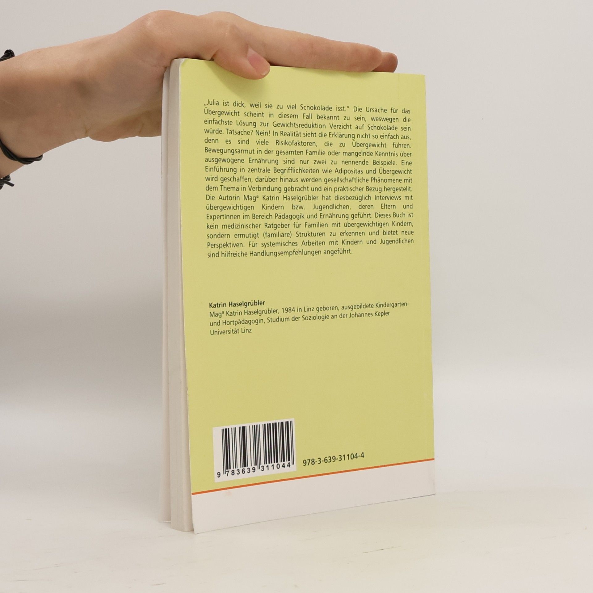 Katrin Haselgrübler Übergewicht bei Kindern und Jugendlichen im familiären Kontext: Eine Studie im Zusammenhang mit dem „Feel Good Ferienlager“ der OÖ Kinderfreunde