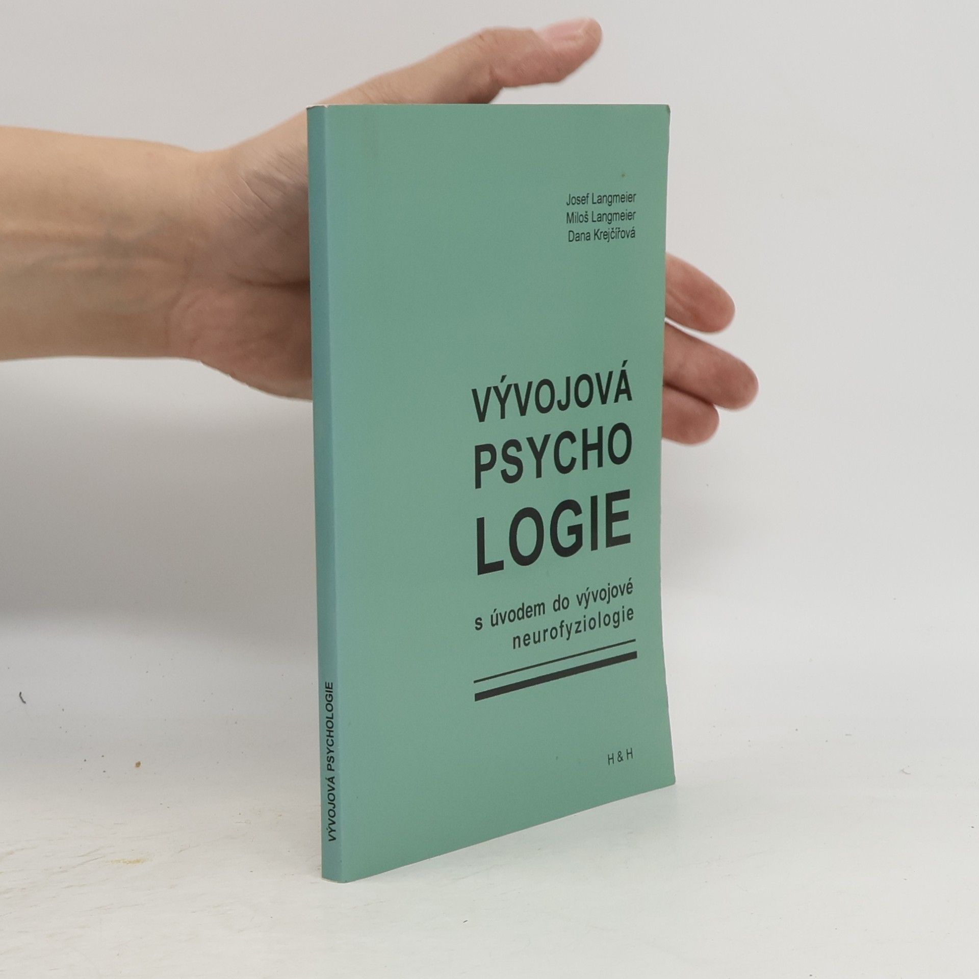 Dana Krejčířová Vývojová psychologie s úvodem do vývojové neurofyziologie