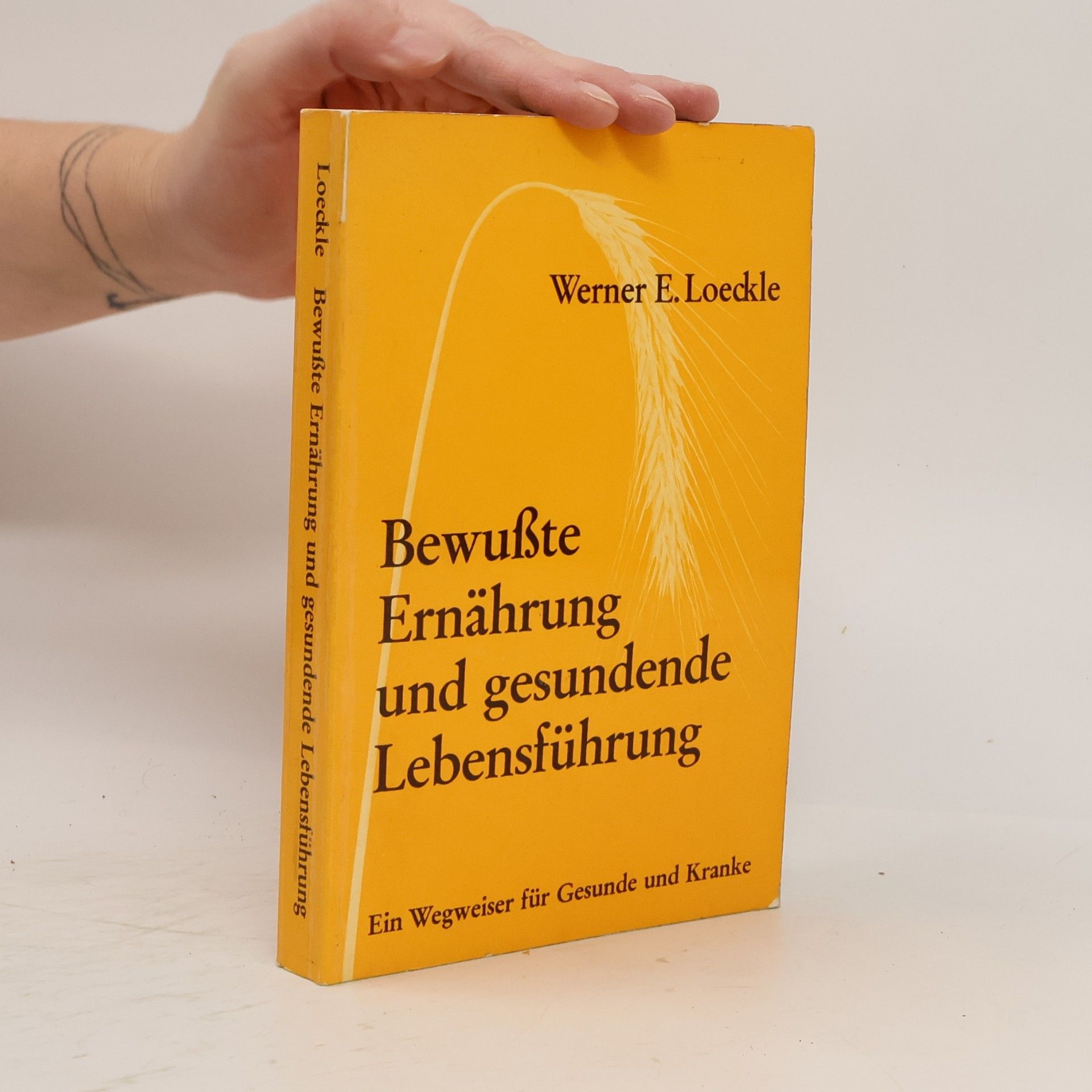 Werner Ernst Loeckle Bewusste Ernährung und gesundende Lebensführung
