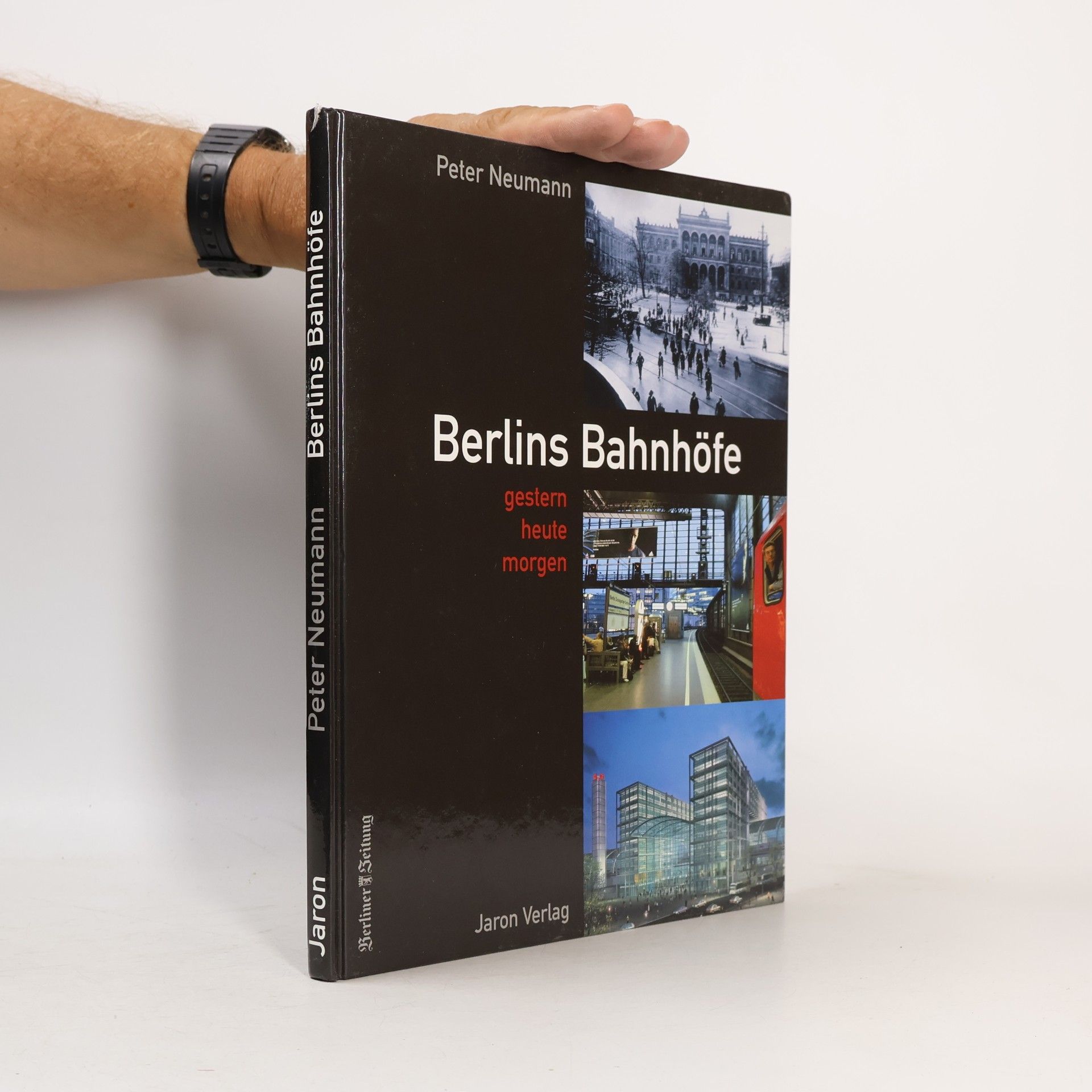 Peter R. Neumann Berlins Bahnhöfe