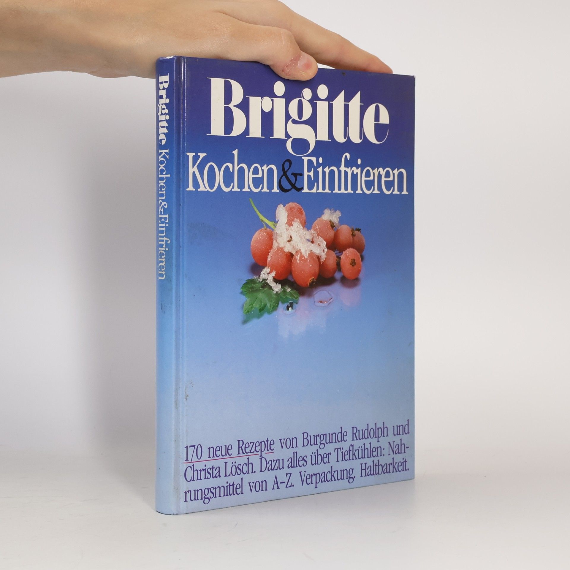 Burgunde Rudolph Brigitte. Kochen & Einfrieren