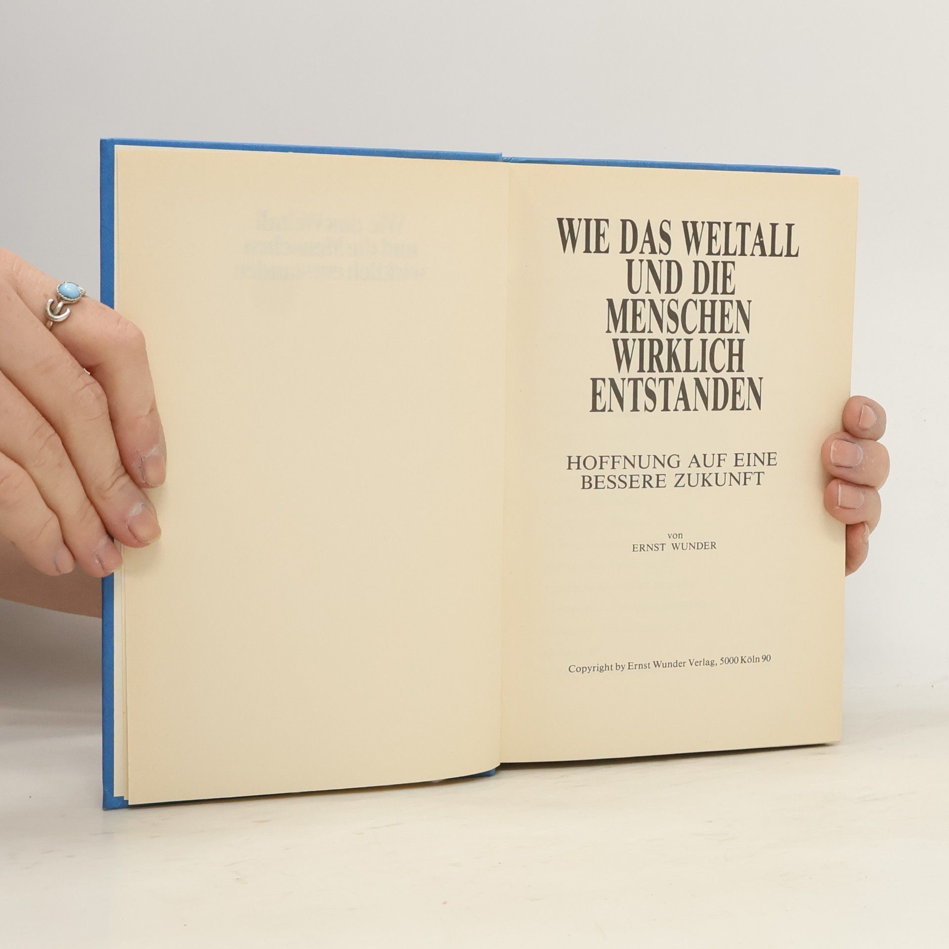 Ernst Wunder Wie das Weltall und die Menschen wirklich entstanden