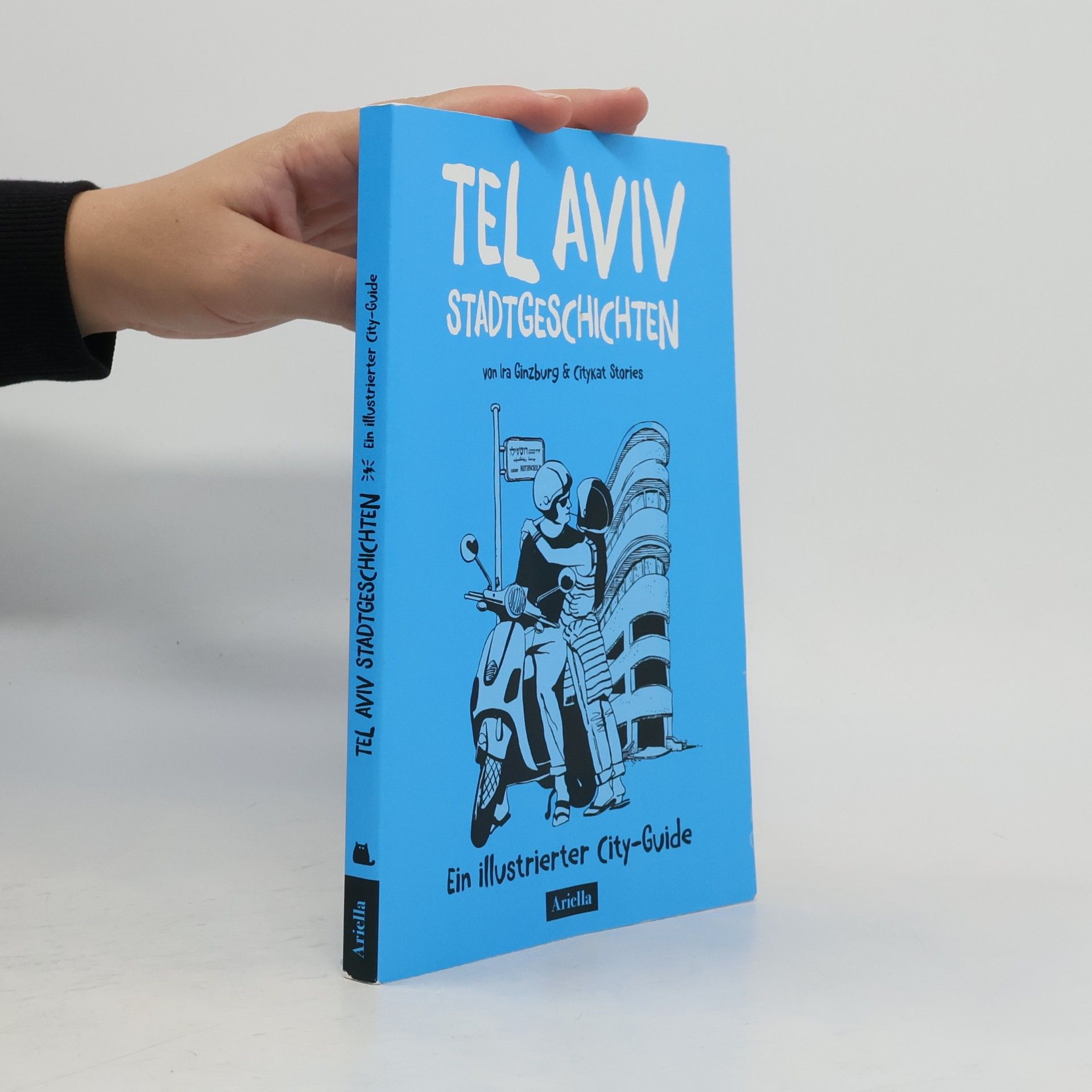 Ira Ginzburg Tel Aviv Stadtgeschichten. Ein illustrierter City-Guide